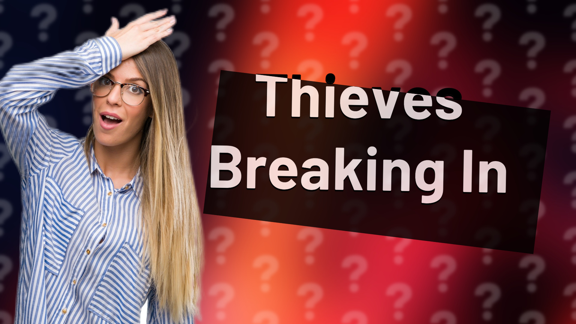 Thieves Breaking In