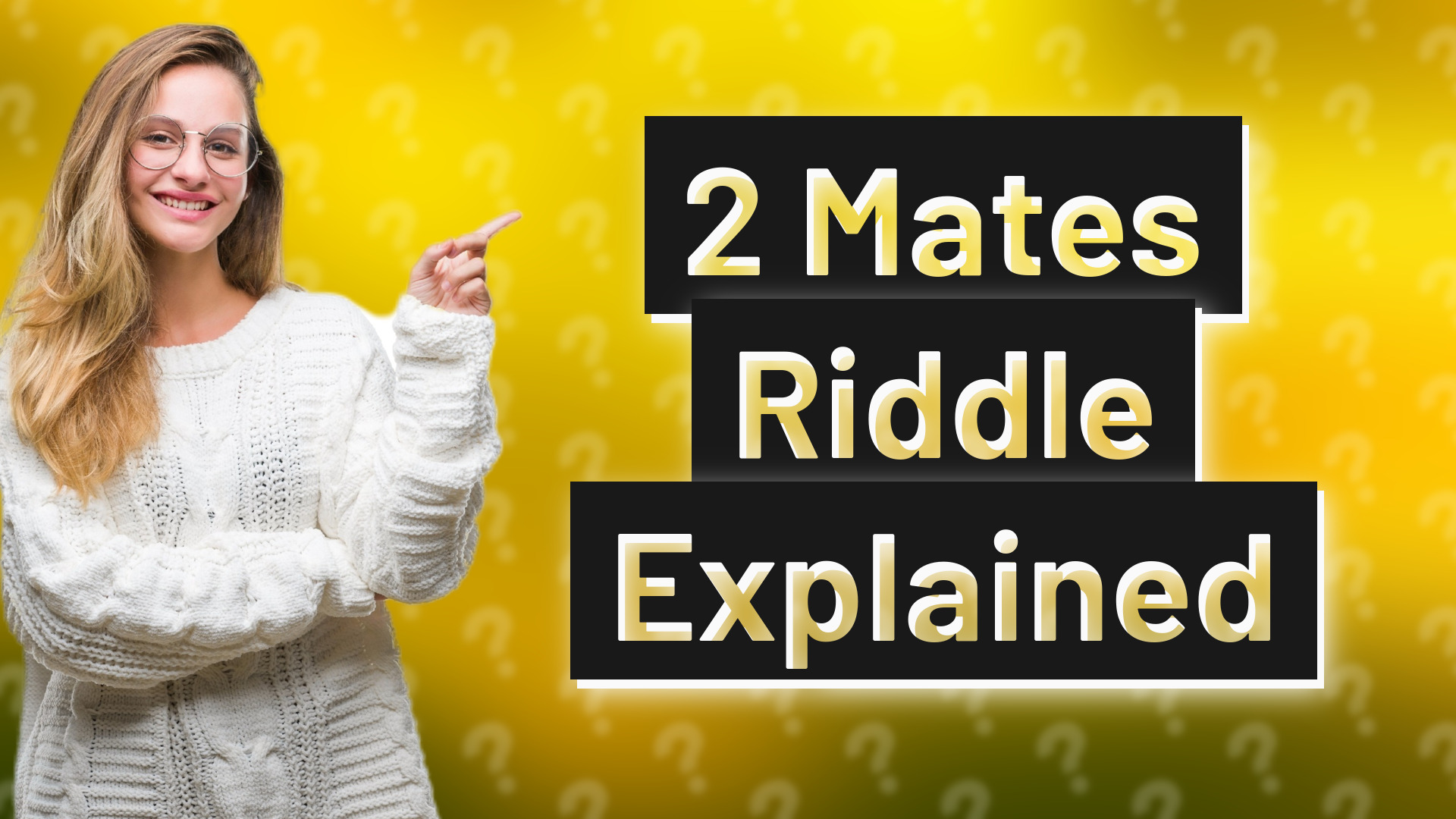 2 Mates Riddle Explained
