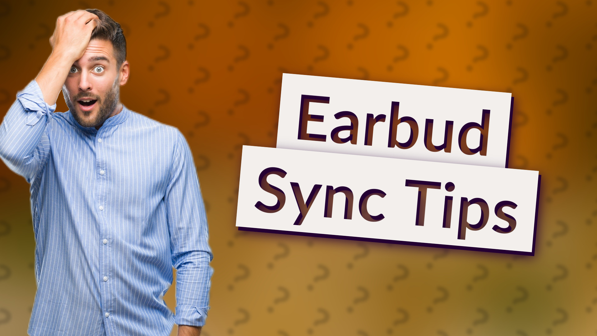 Earbud Sync Tips