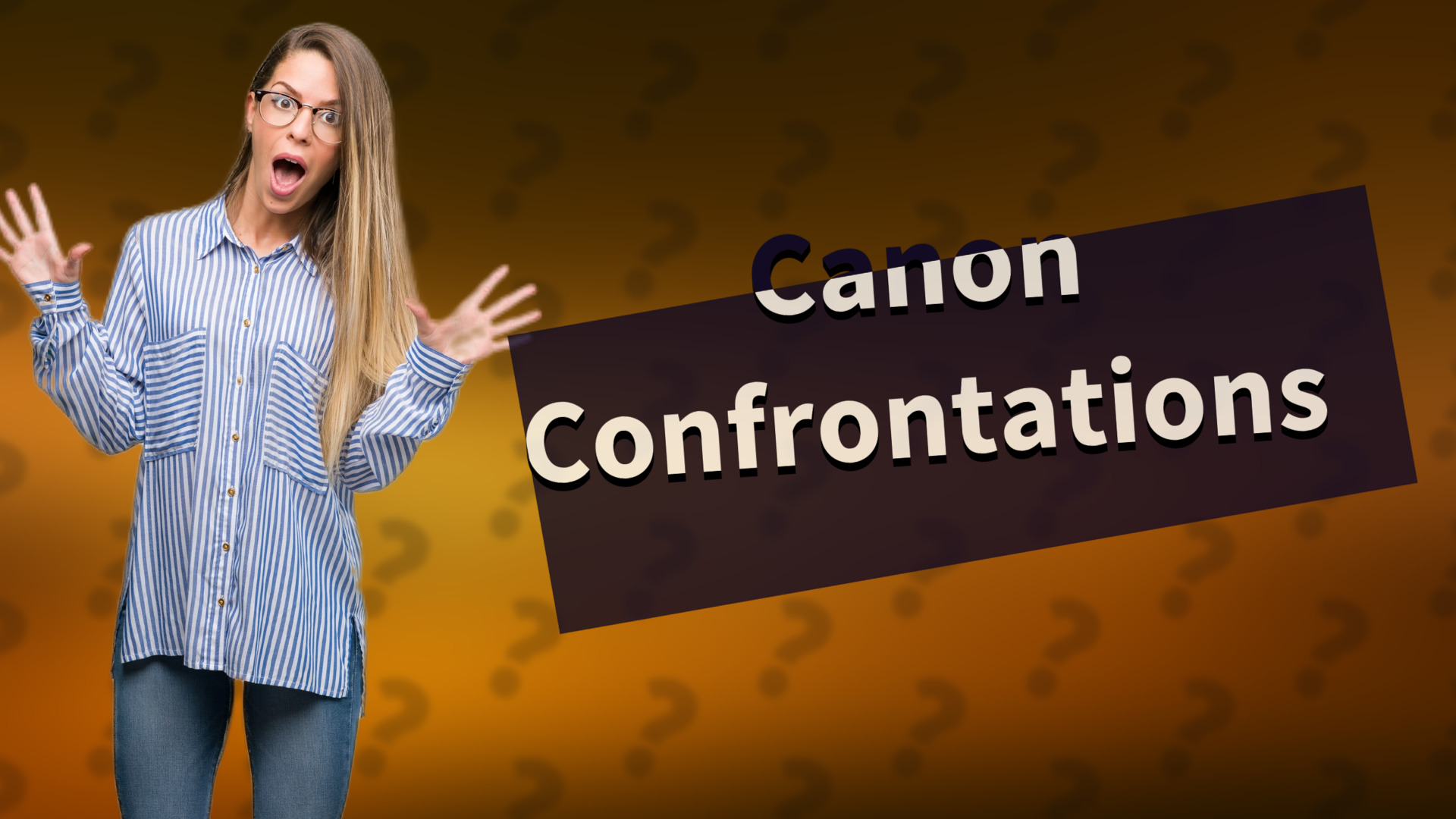 Canon Confrontations