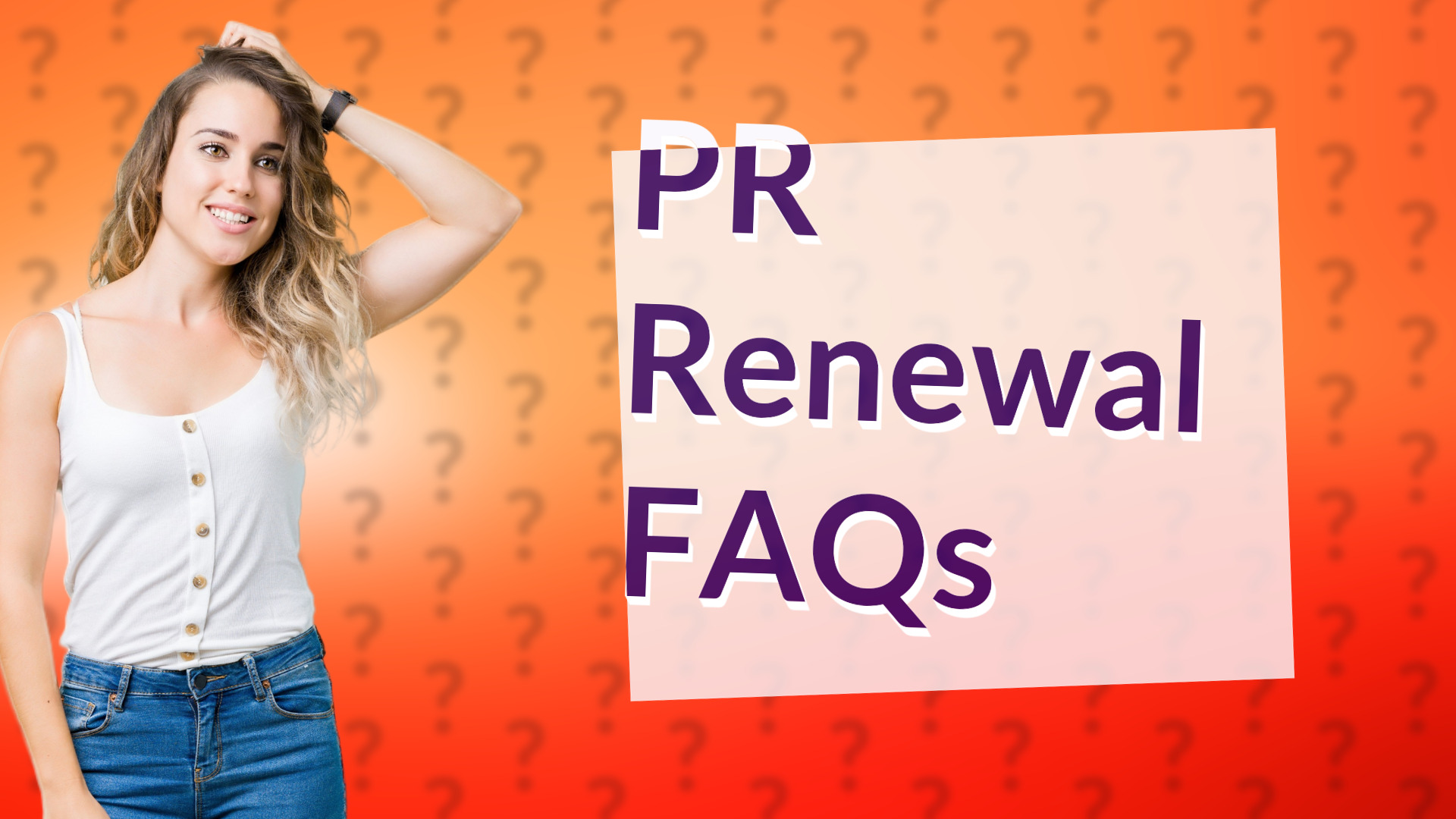 PR Renewal FAQs