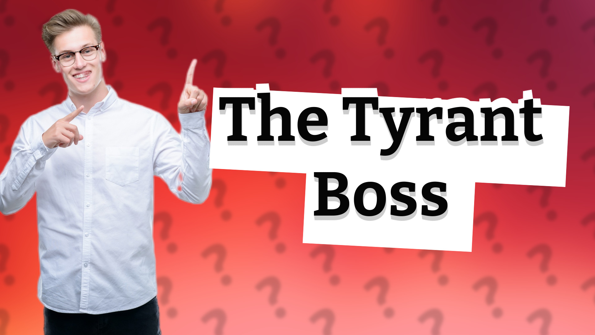 The Tyrant Boss
