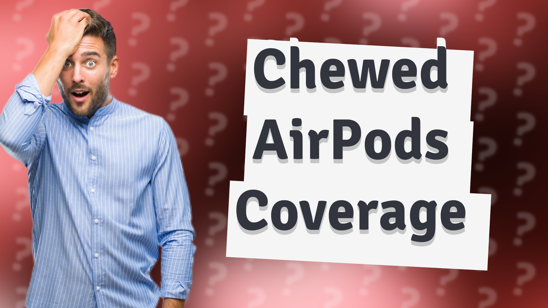 Chewed AirPods Coverage