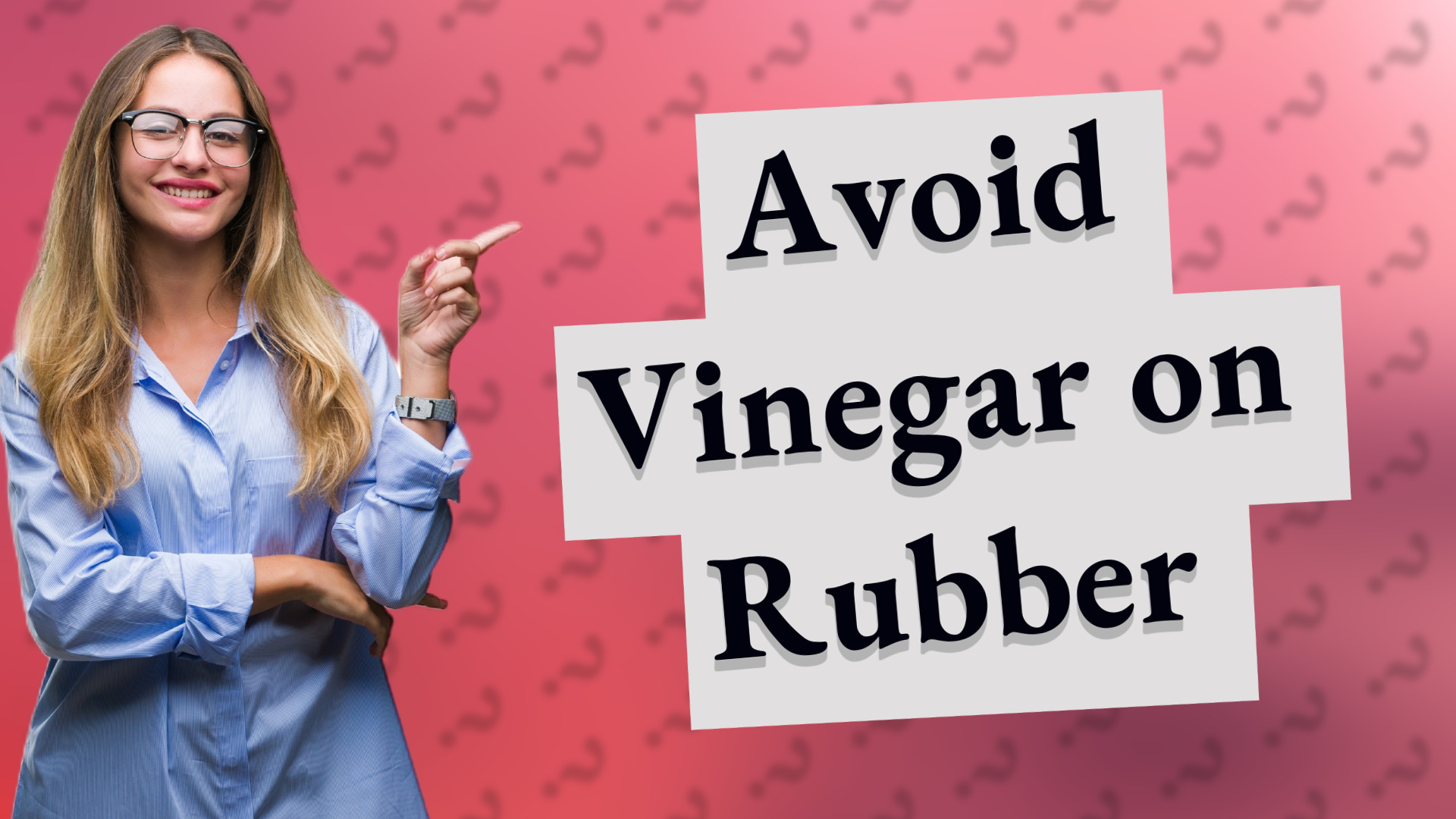 Avoid Vinegar on Rubber