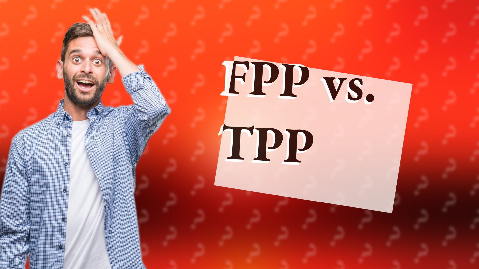 FPP vs. TPP