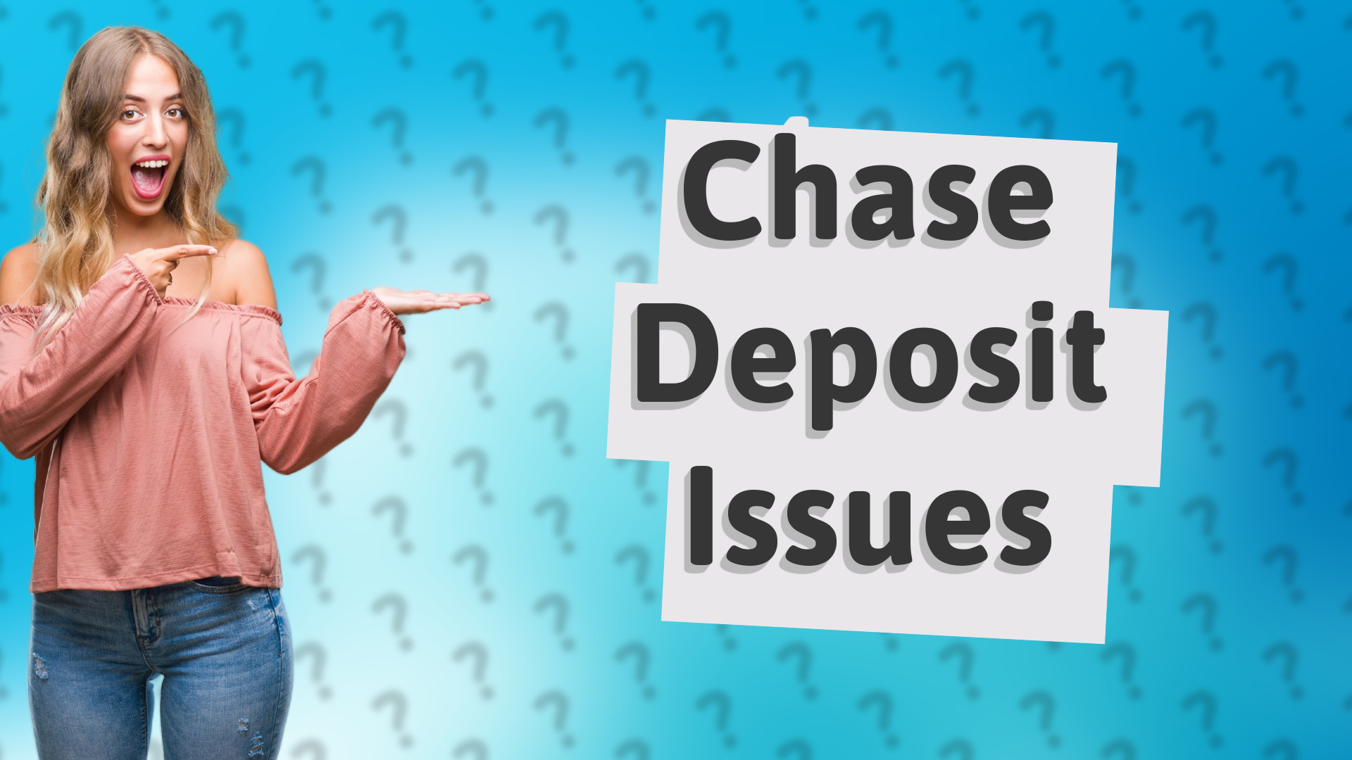 Chase Deposit Issues