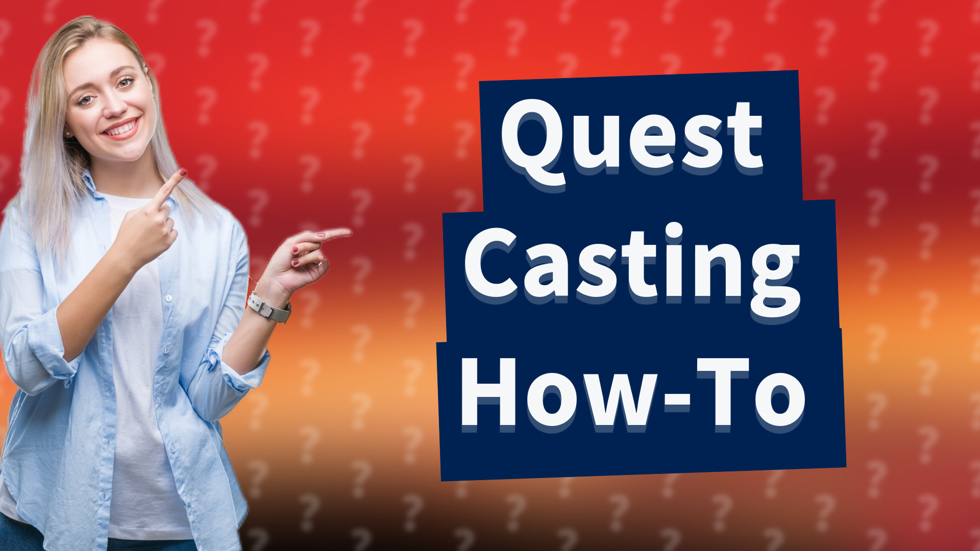 Quest Casting How-To