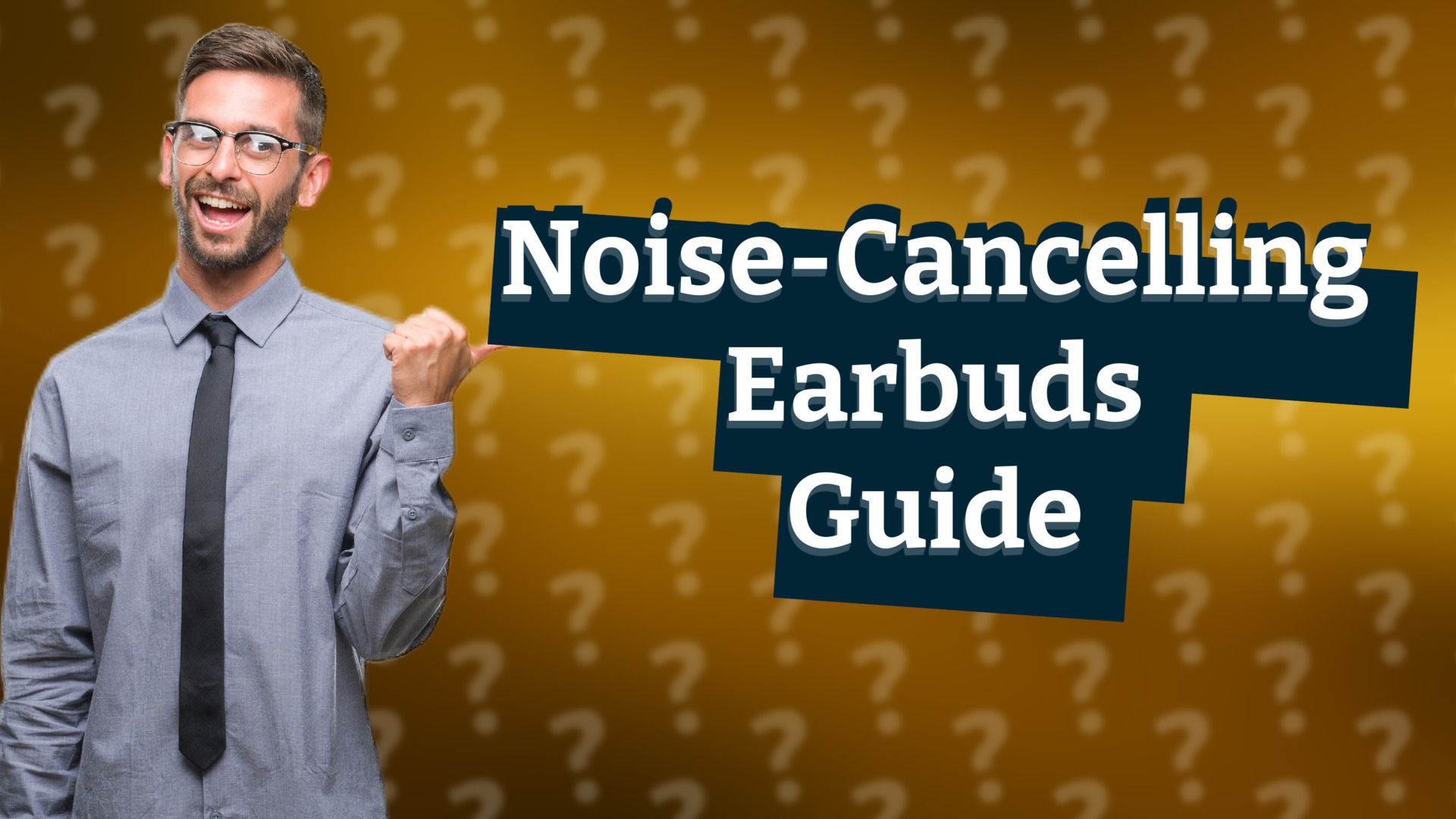 Noise-Cancelling Earbuds Guide