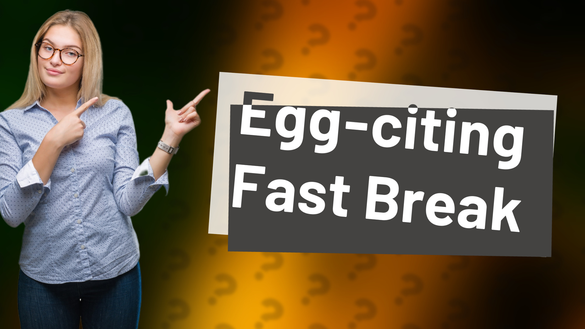 Egg-citing Fast Break