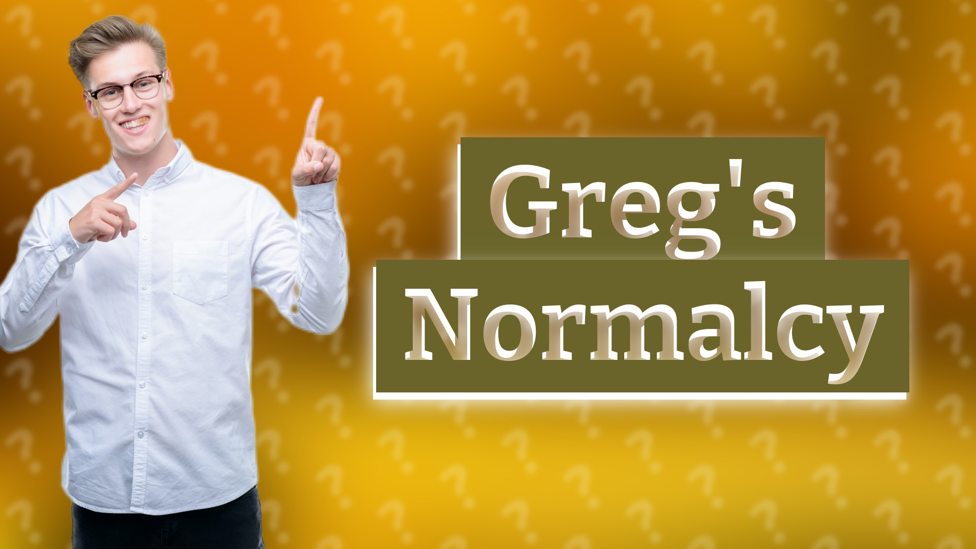 Greg's Normalcy