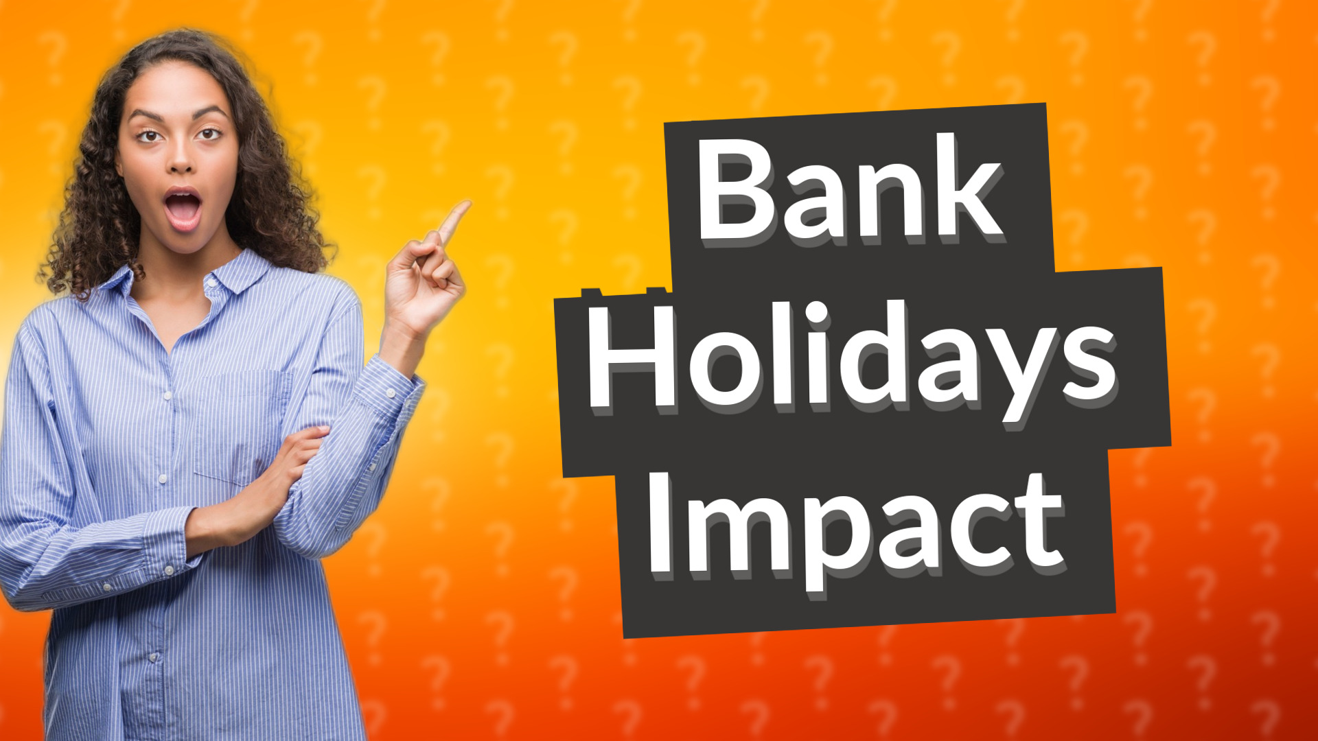 Bank Holidays Impact