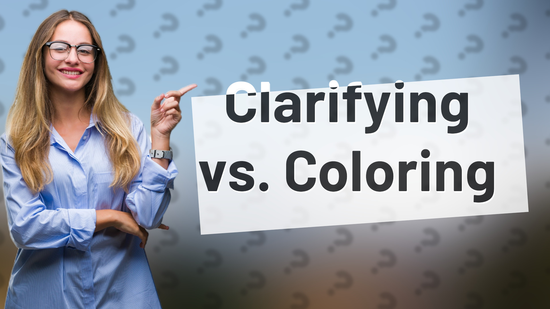 Clarifying vs. Coloring