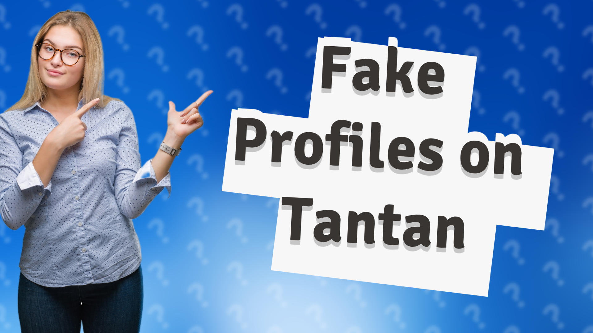 Fake Profiles on Tantan