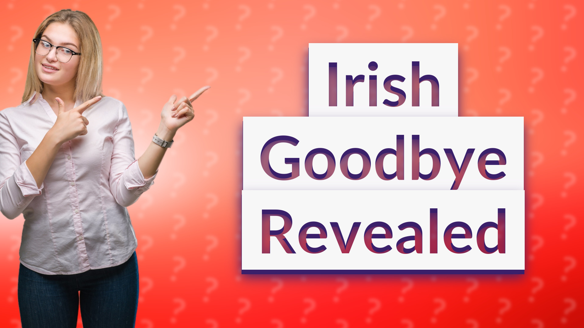 Irish Goodbye Revealed