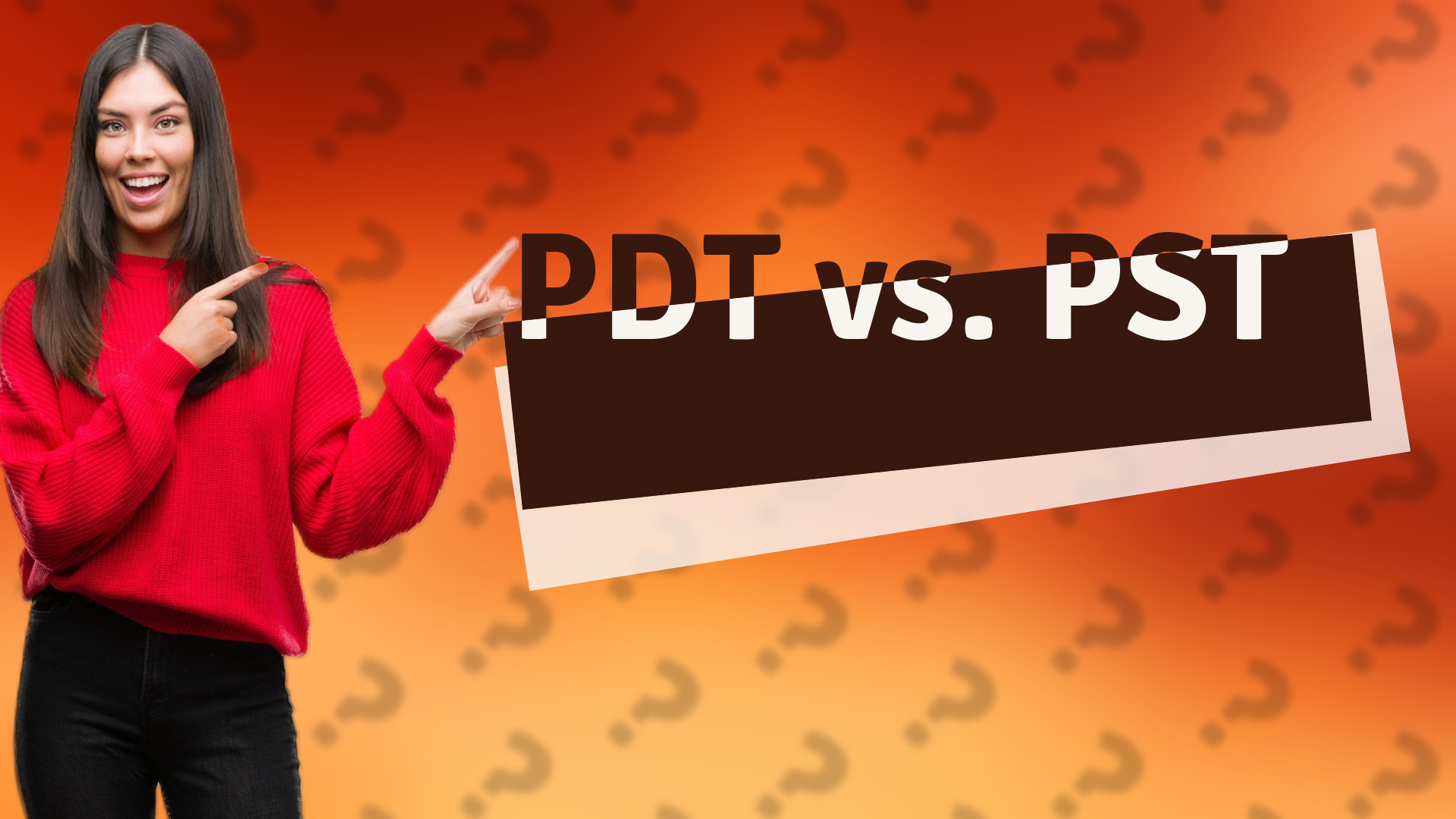 PDT vs. PST