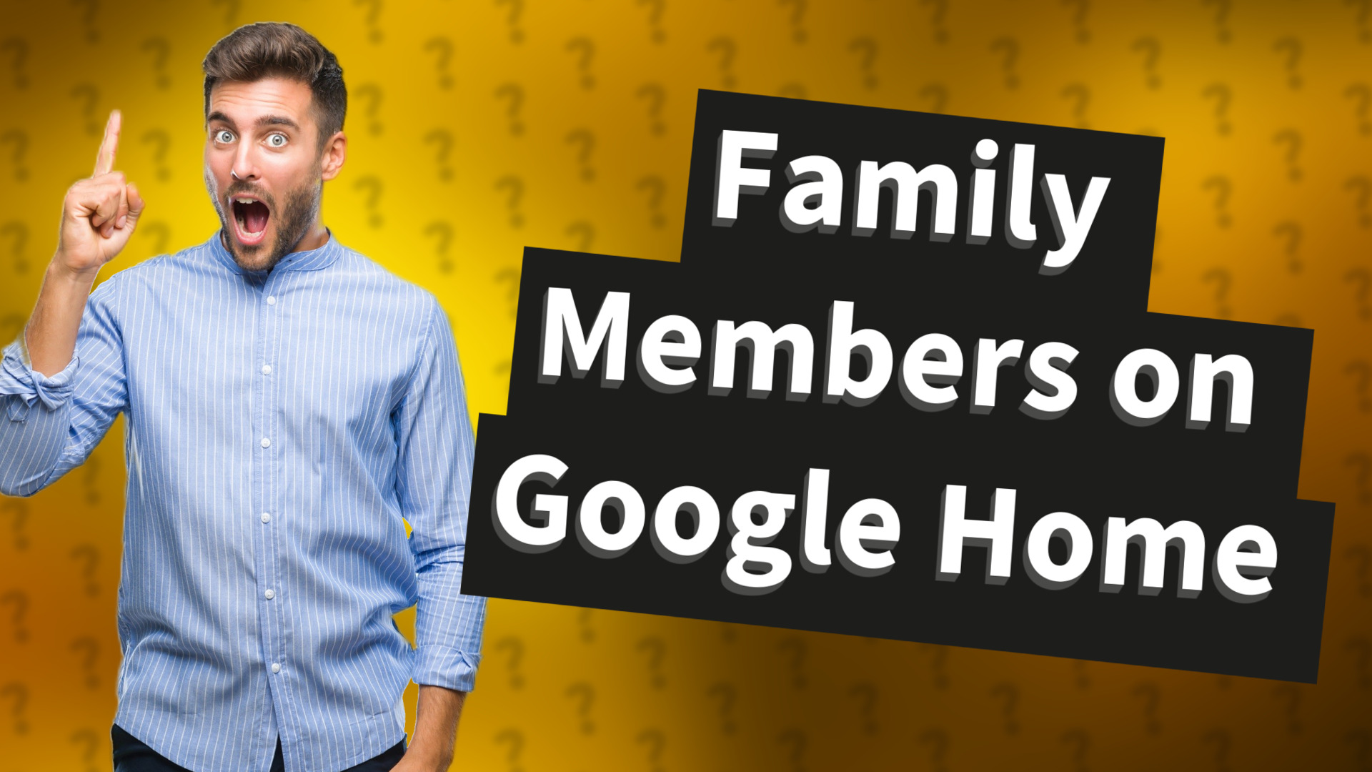 Family Members on Google Home