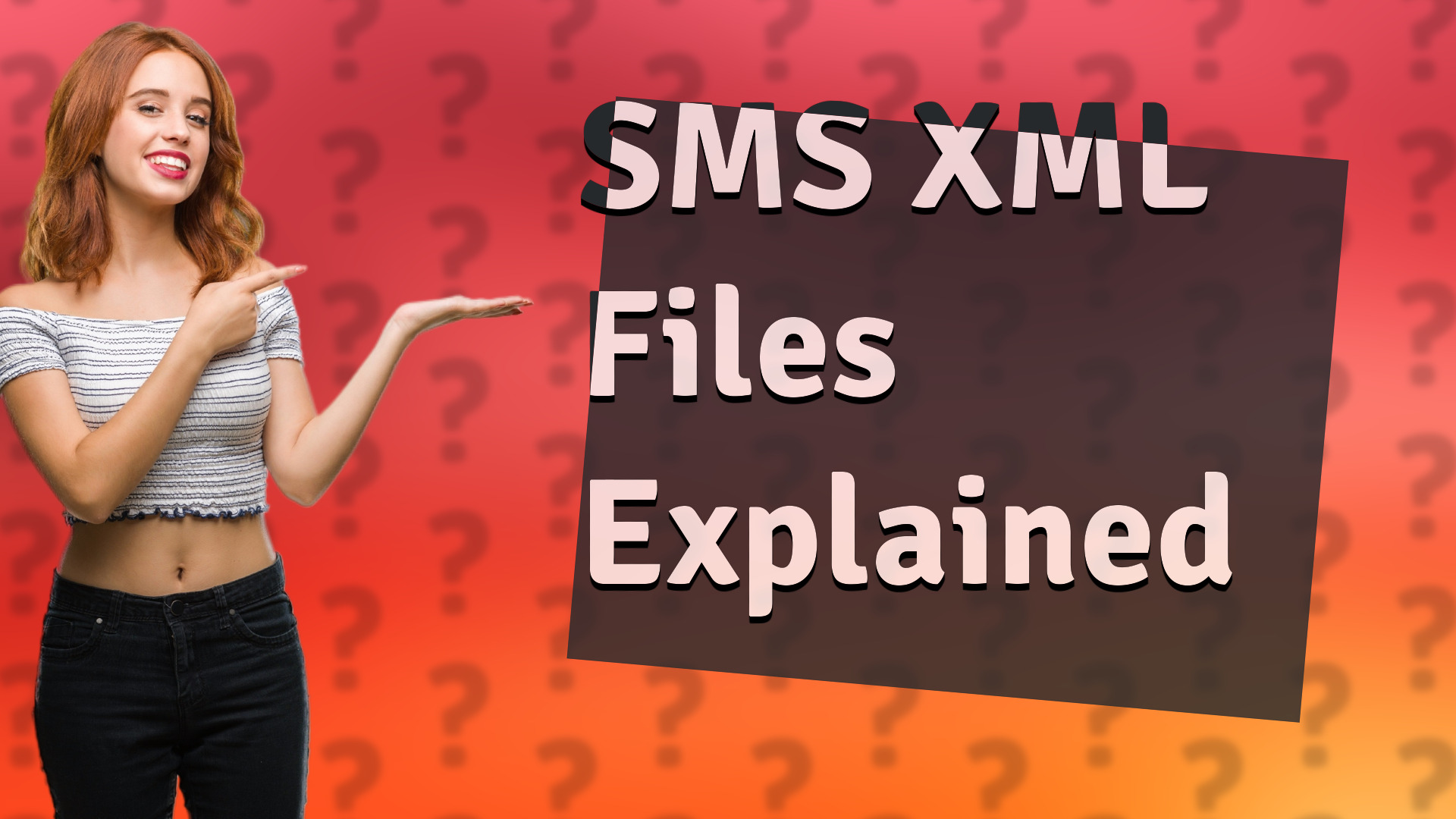 SMS XML Files Explained