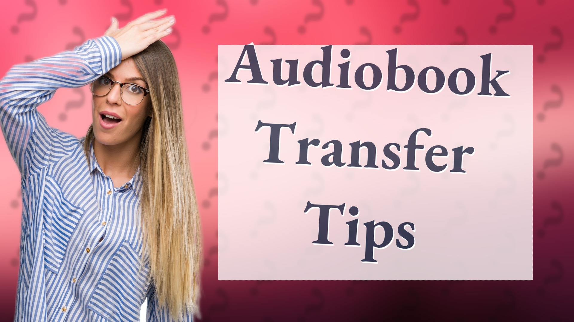 Audiobook Transfer Tips