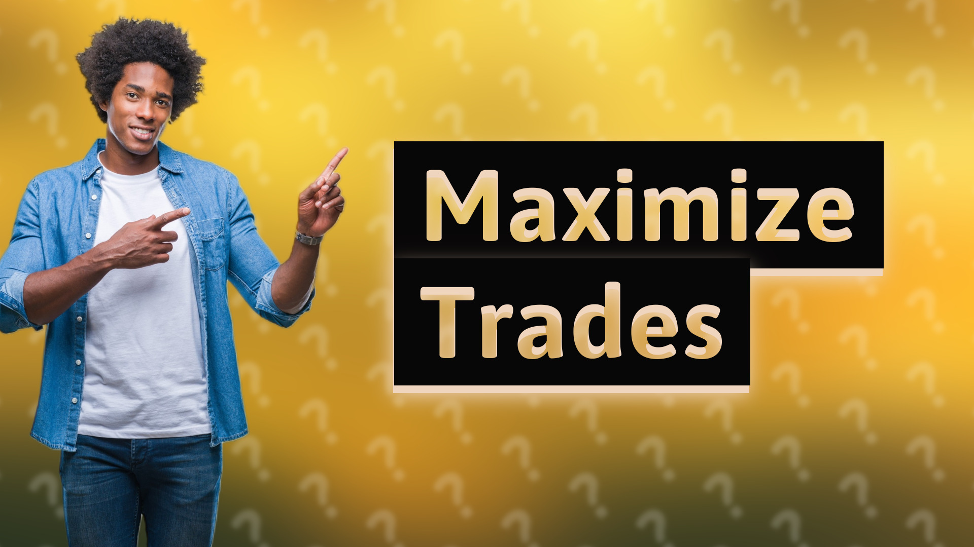 Maximize Trades