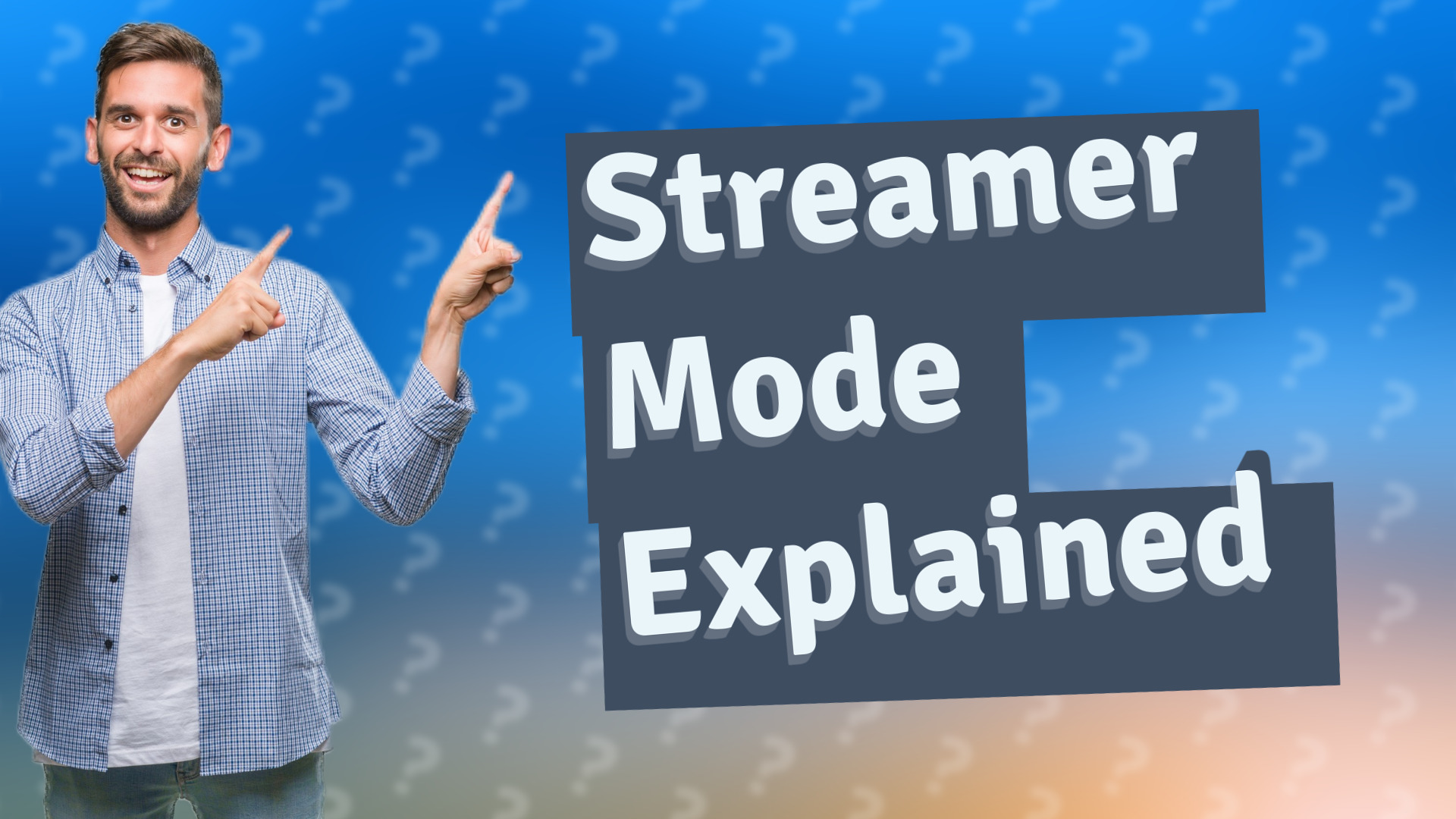 Streamer Mode Explained