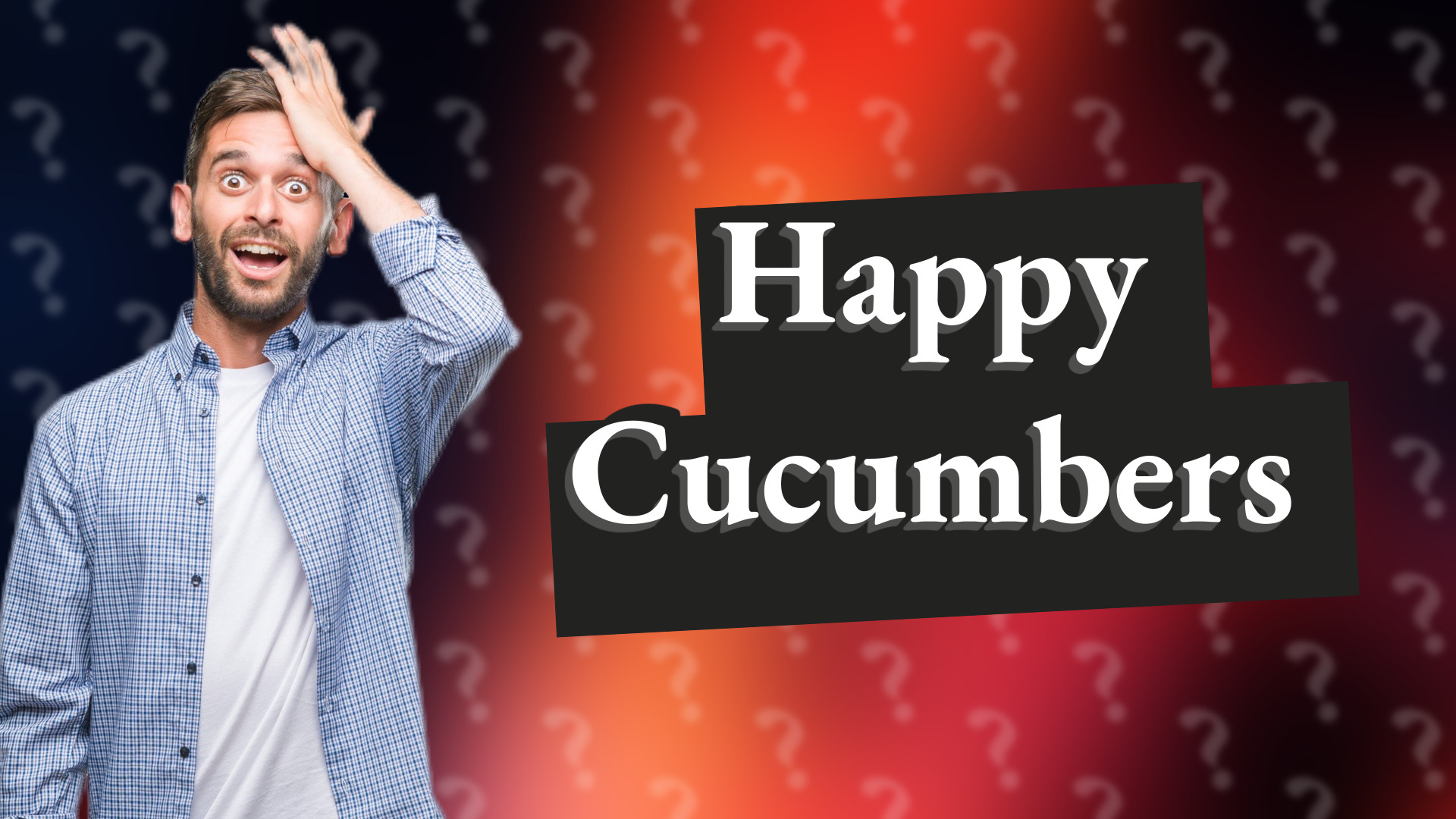 Happy Cucumbers