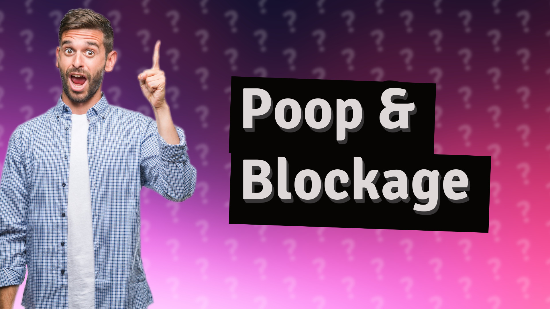 Poop & Blockage