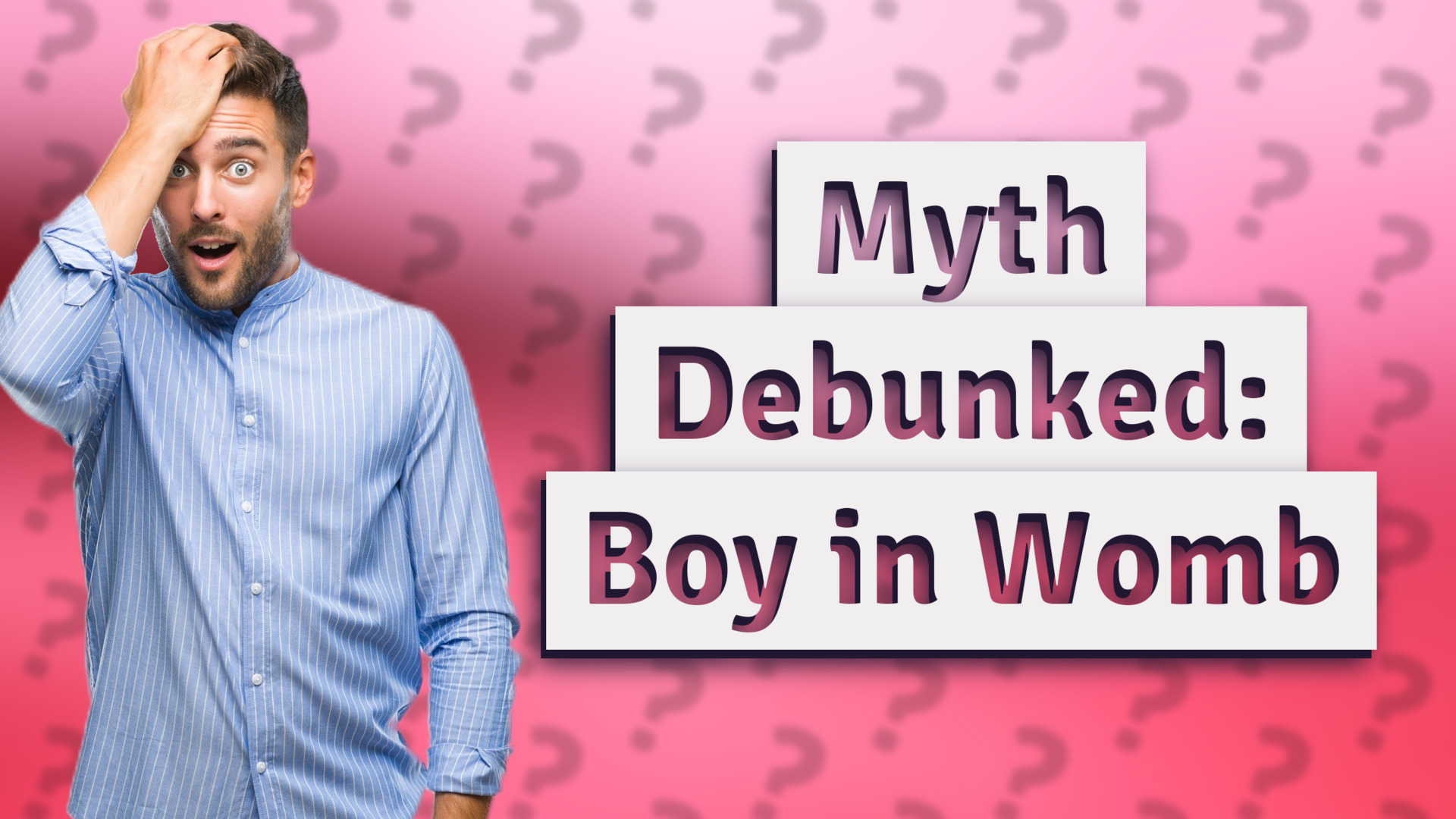 Myth Debunked: Boy in Womb
