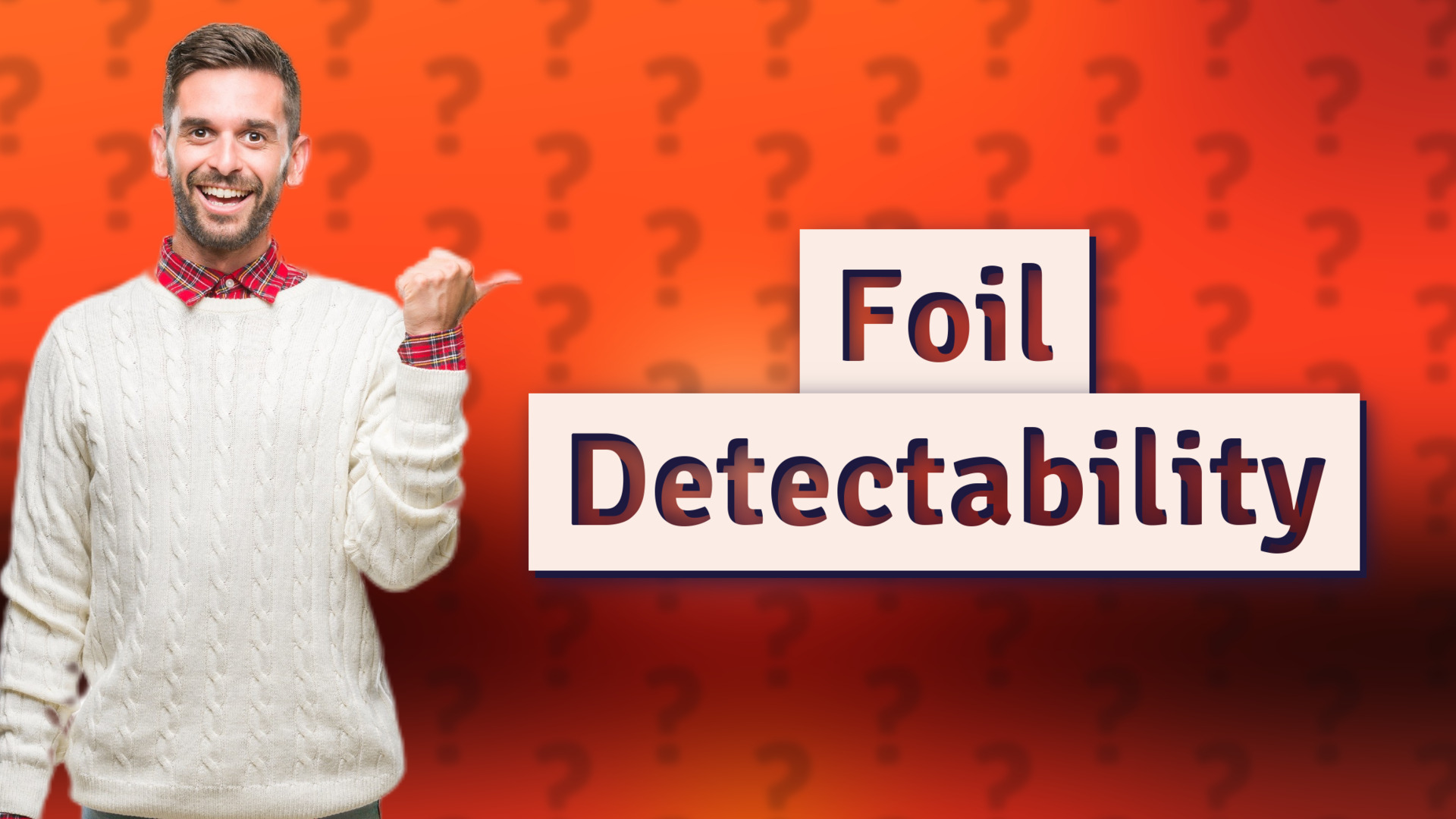 Foil Detectability