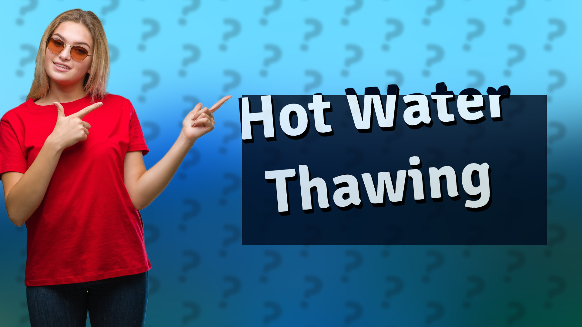 Hot Water Thawing