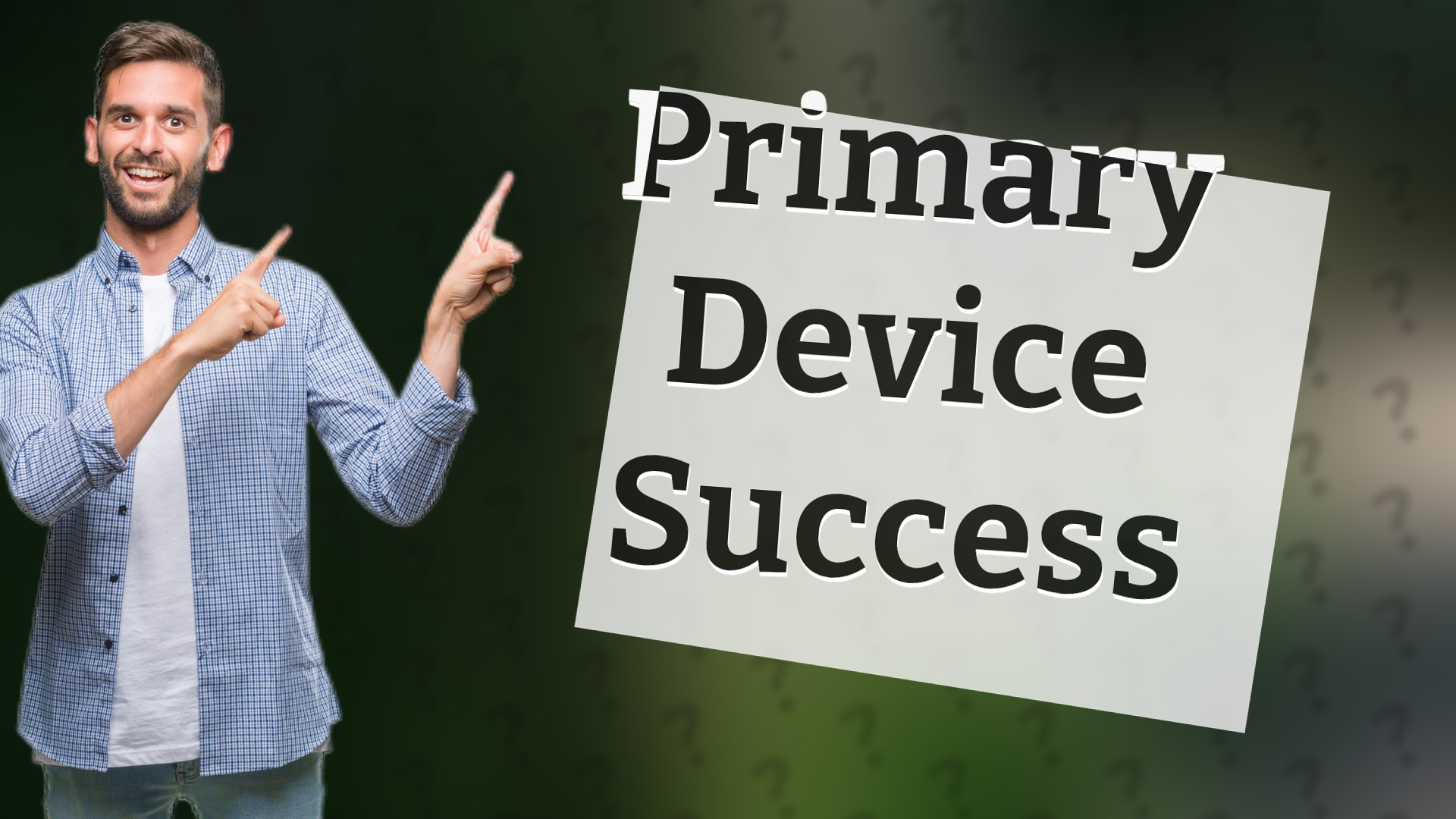 Primary Device Success