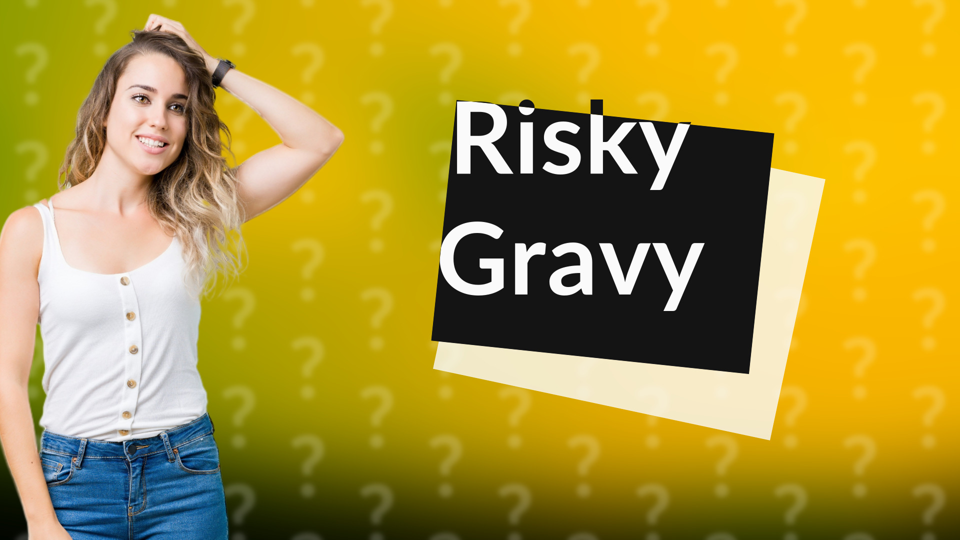 Risky Gravy