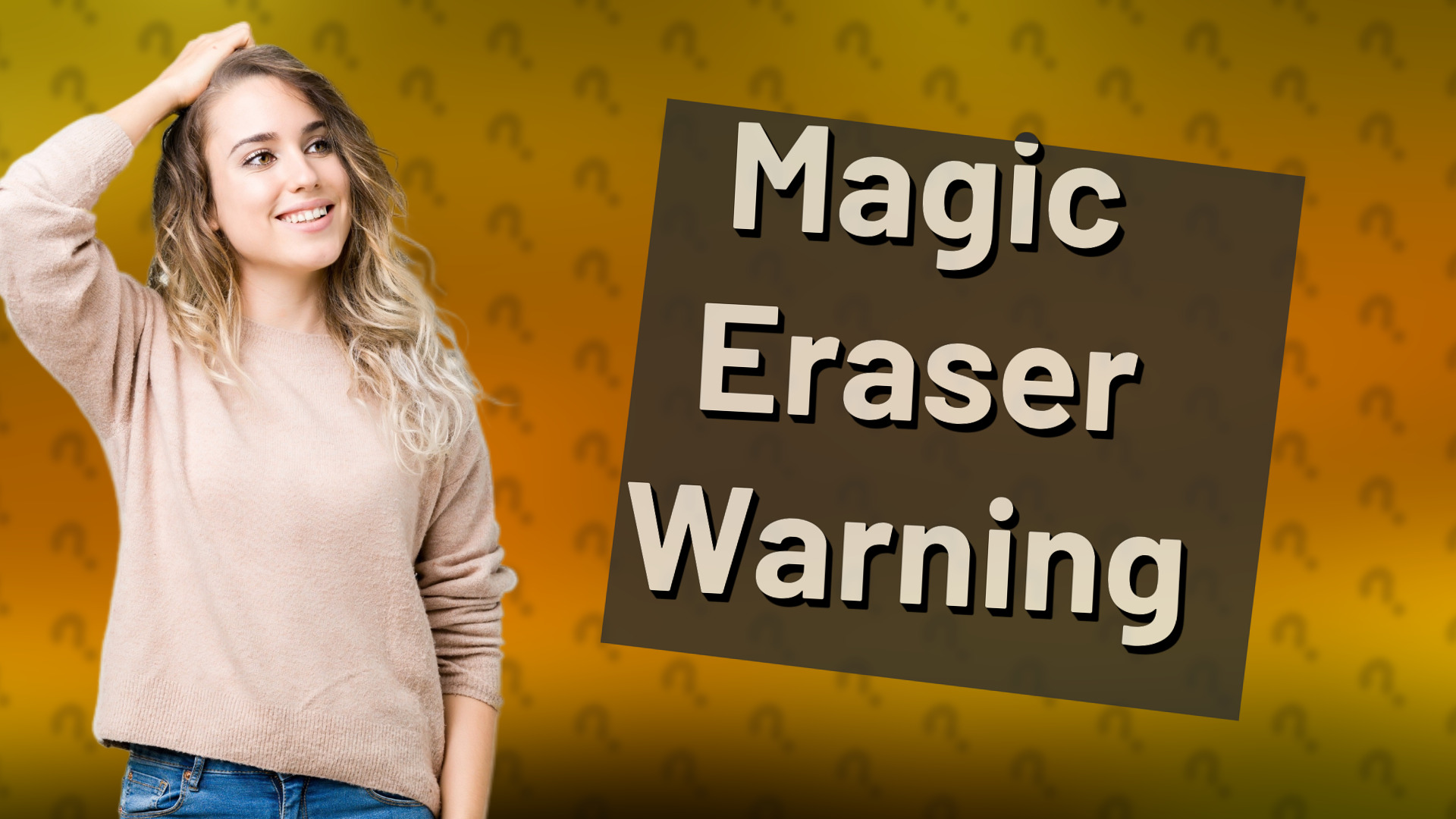 Magic Eraser Warning