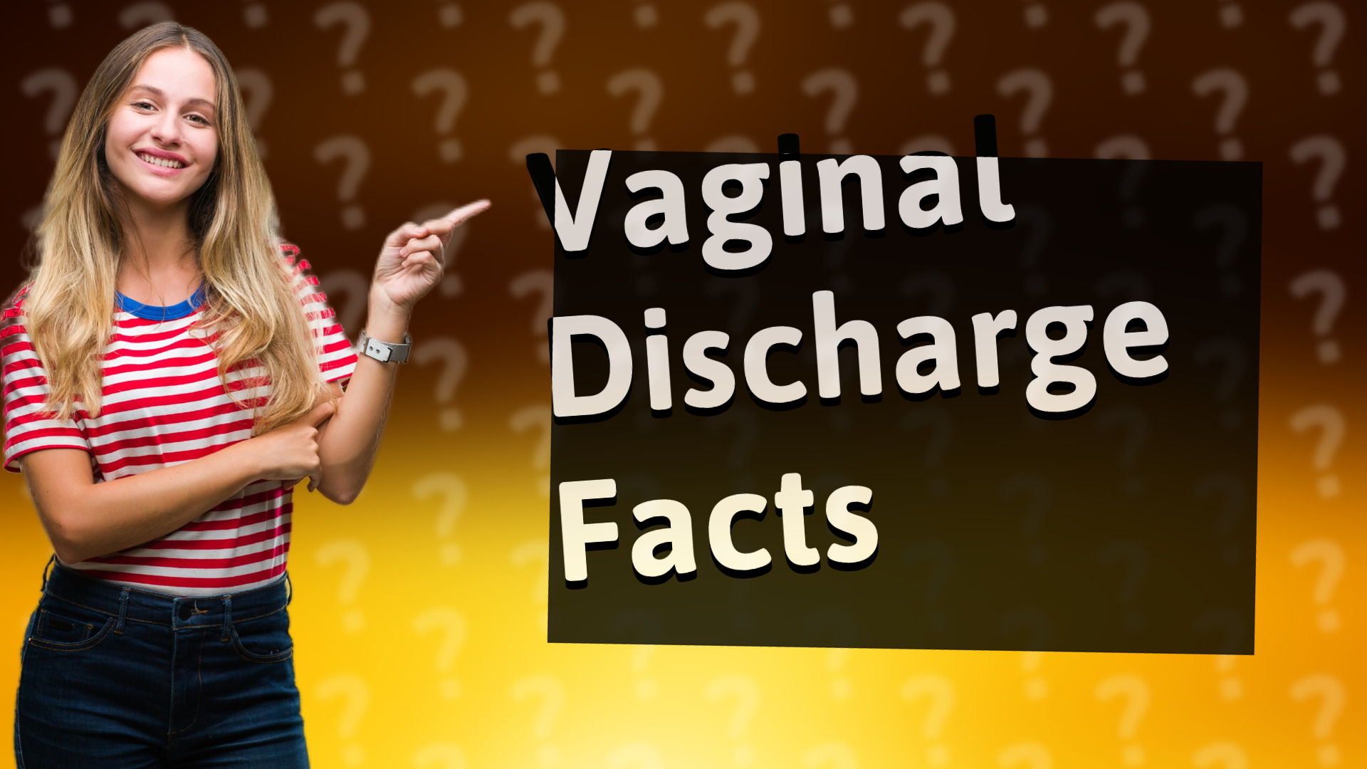 Vaginal Discharge Facts
