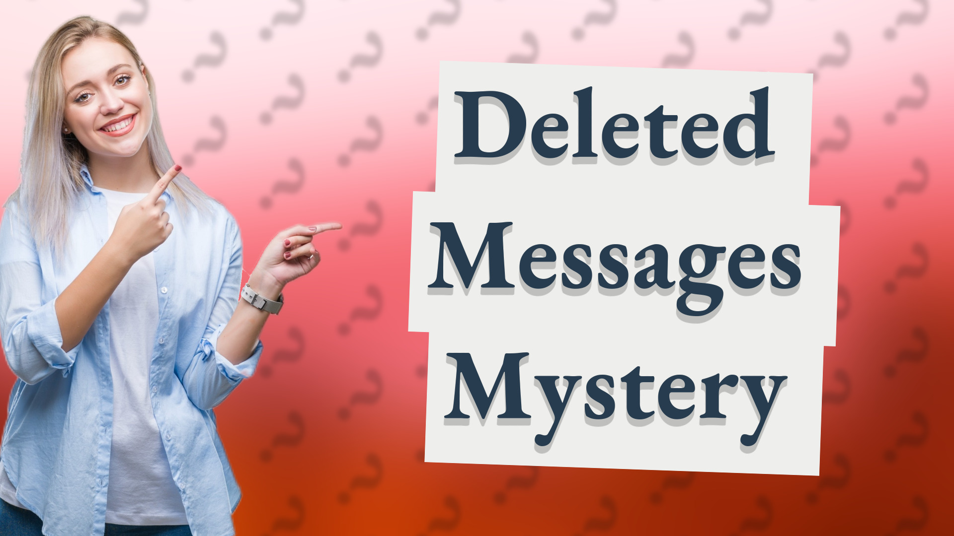 Deleted Messages Mystery