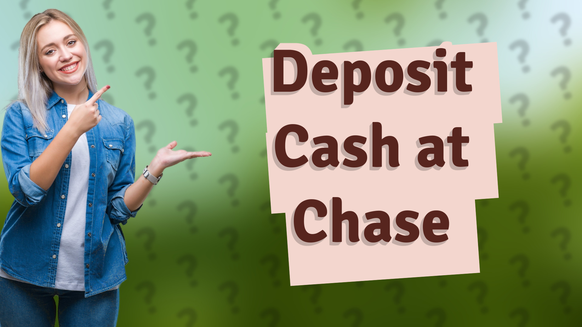 Deposit Cash at Chase
