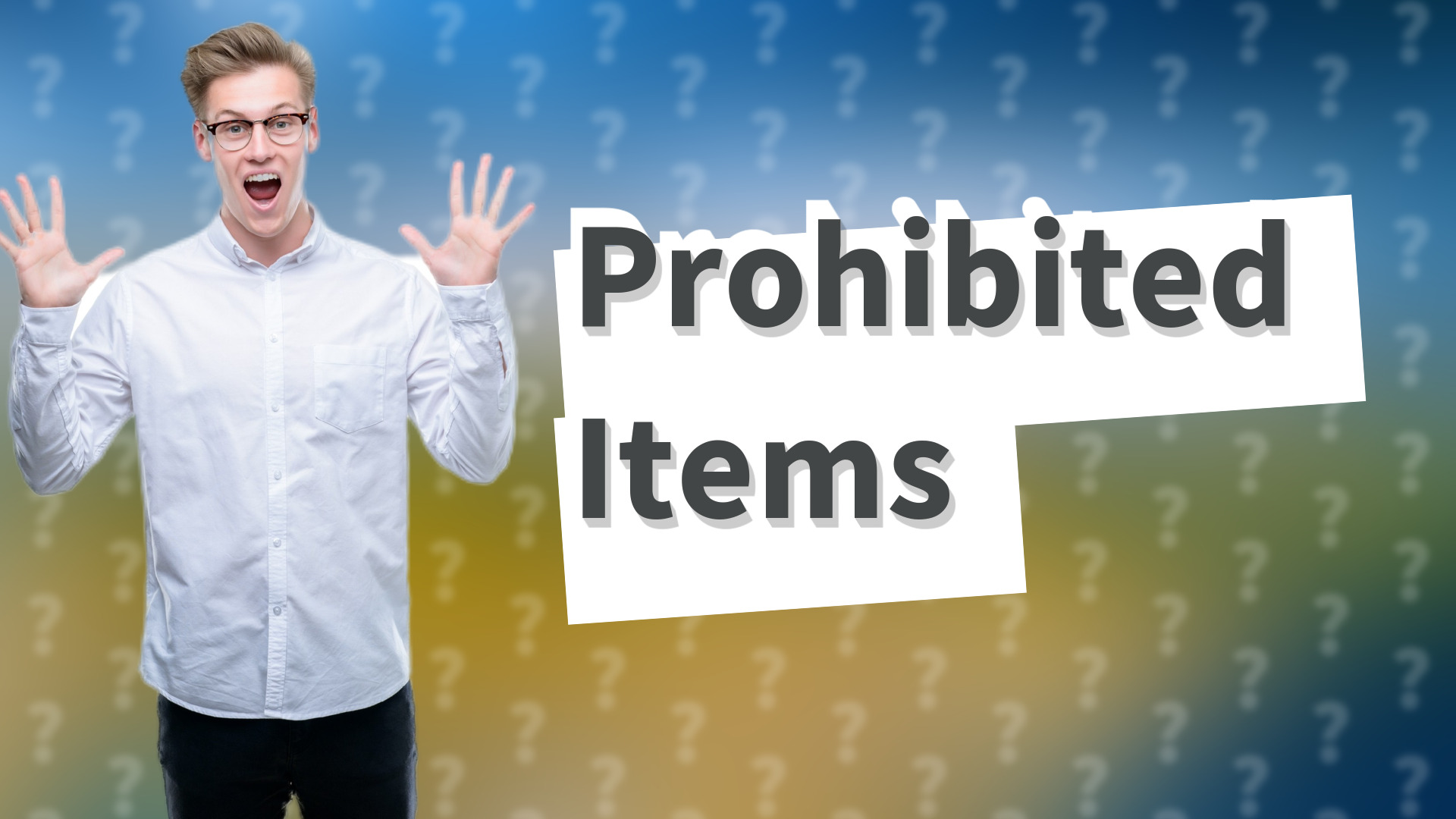 Prohibited Items