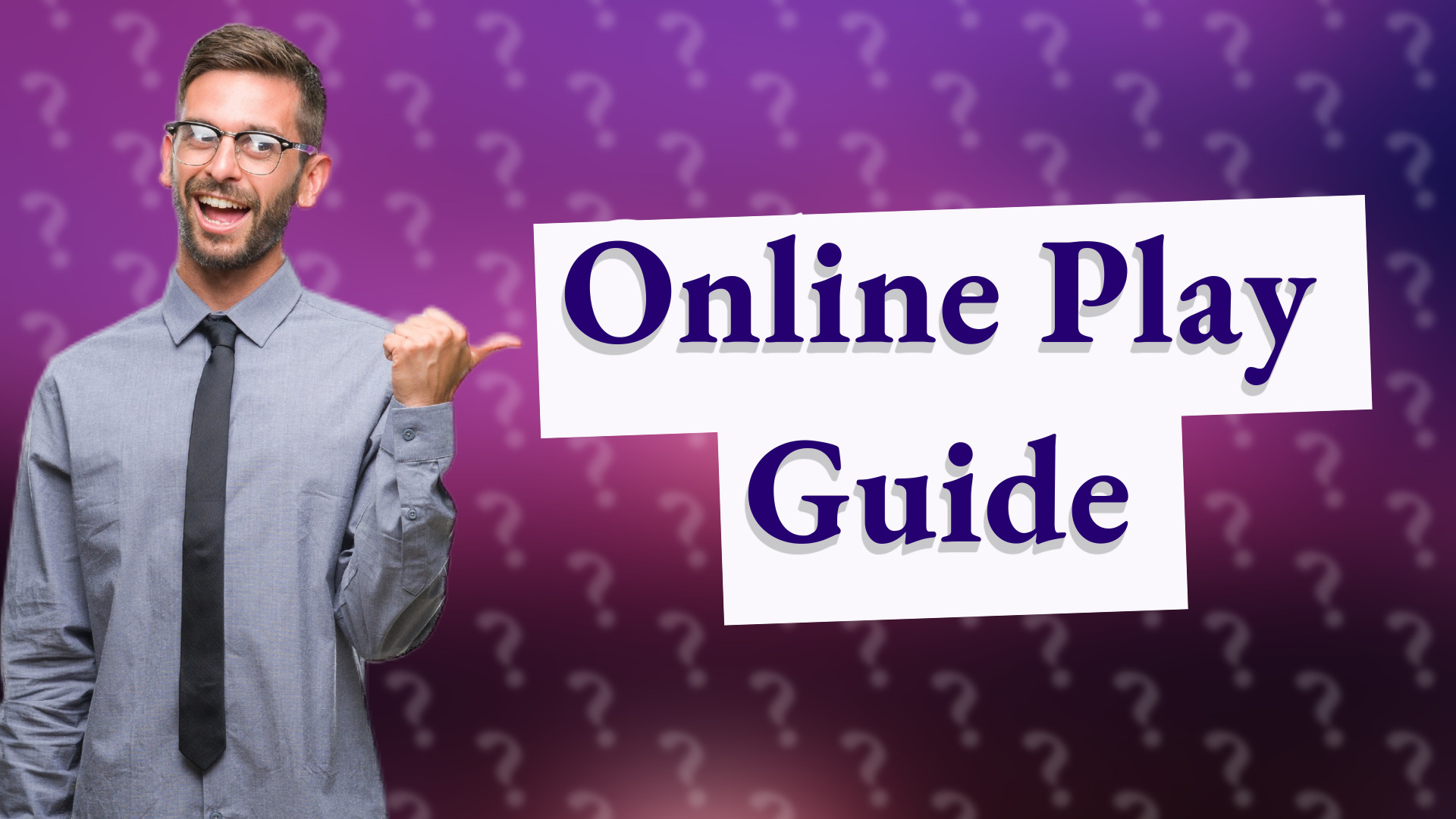 Online Play Guide