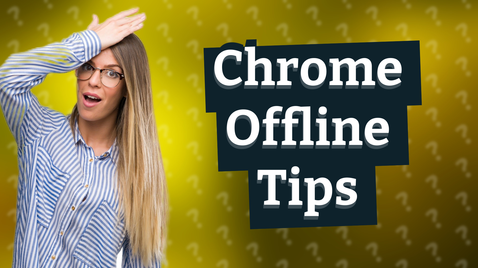 Chrome Offline Tips