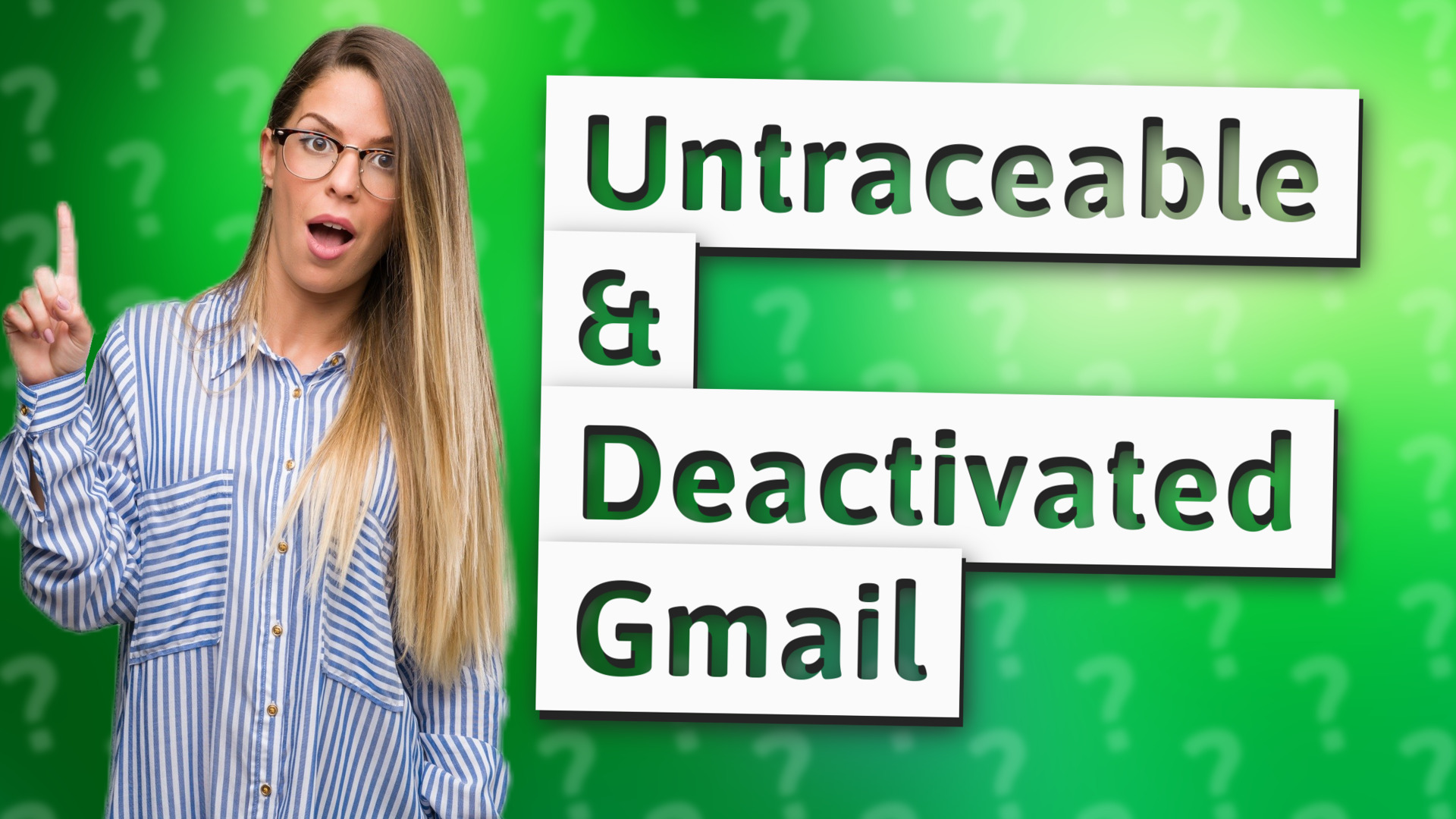 Untraceable & Deactivated Gmail