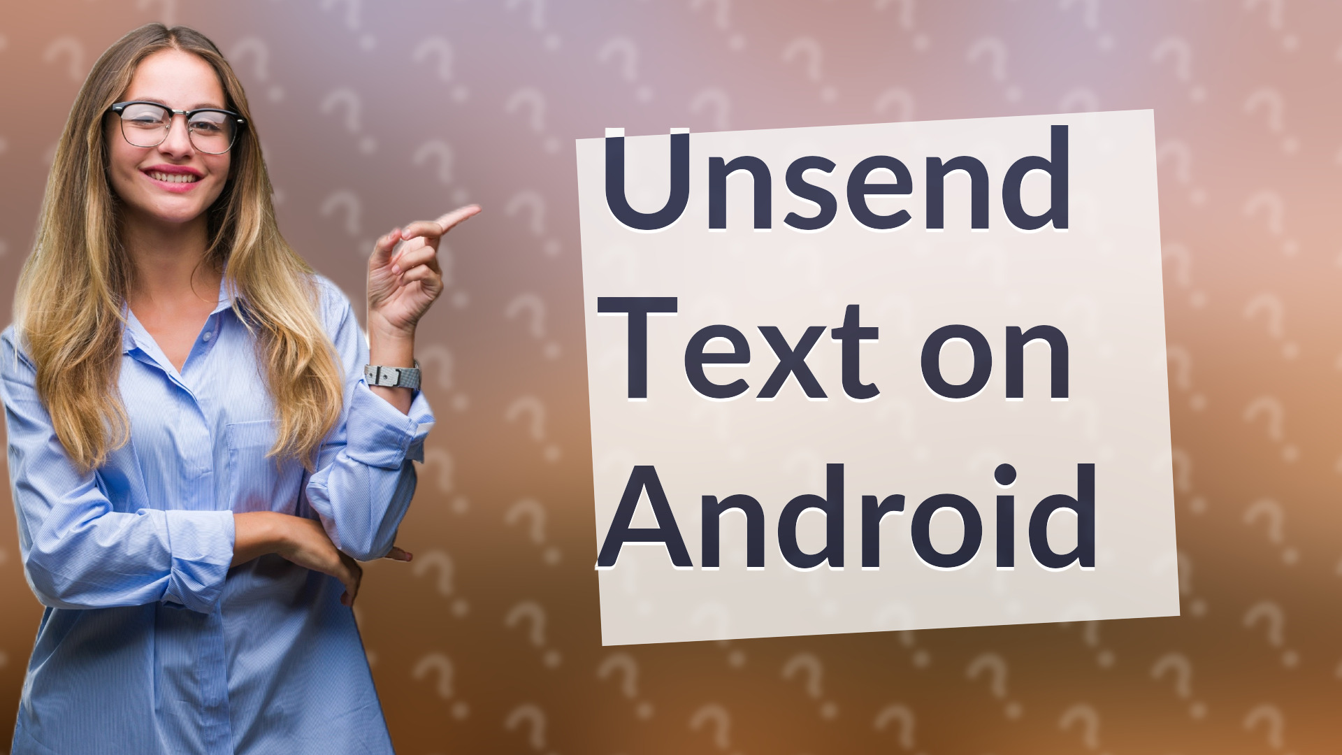 Unsend Text on Android
