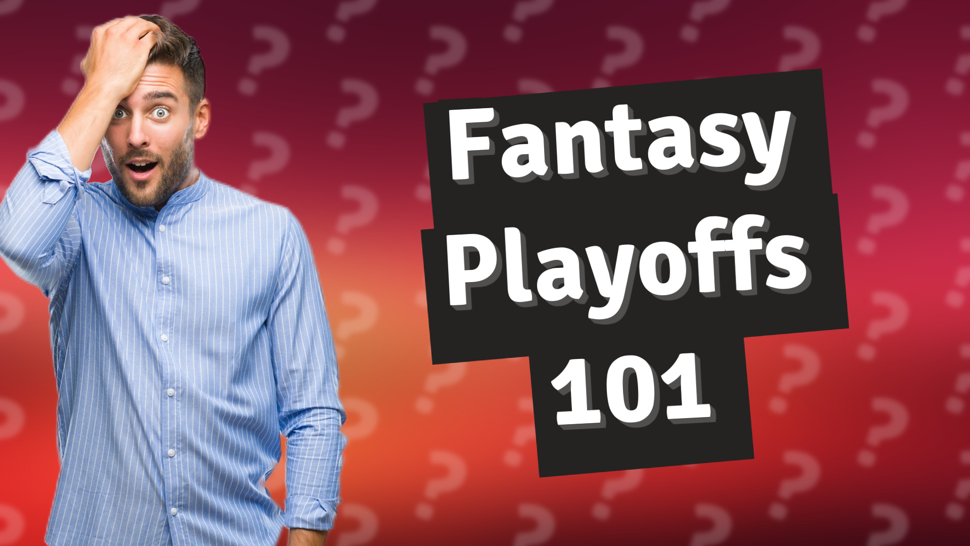 Fantasy Playoffs 101