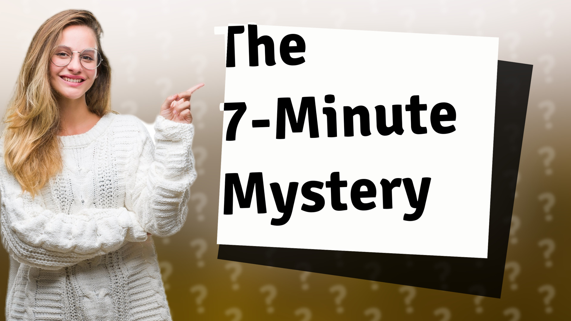 The 7-Minute Mystery