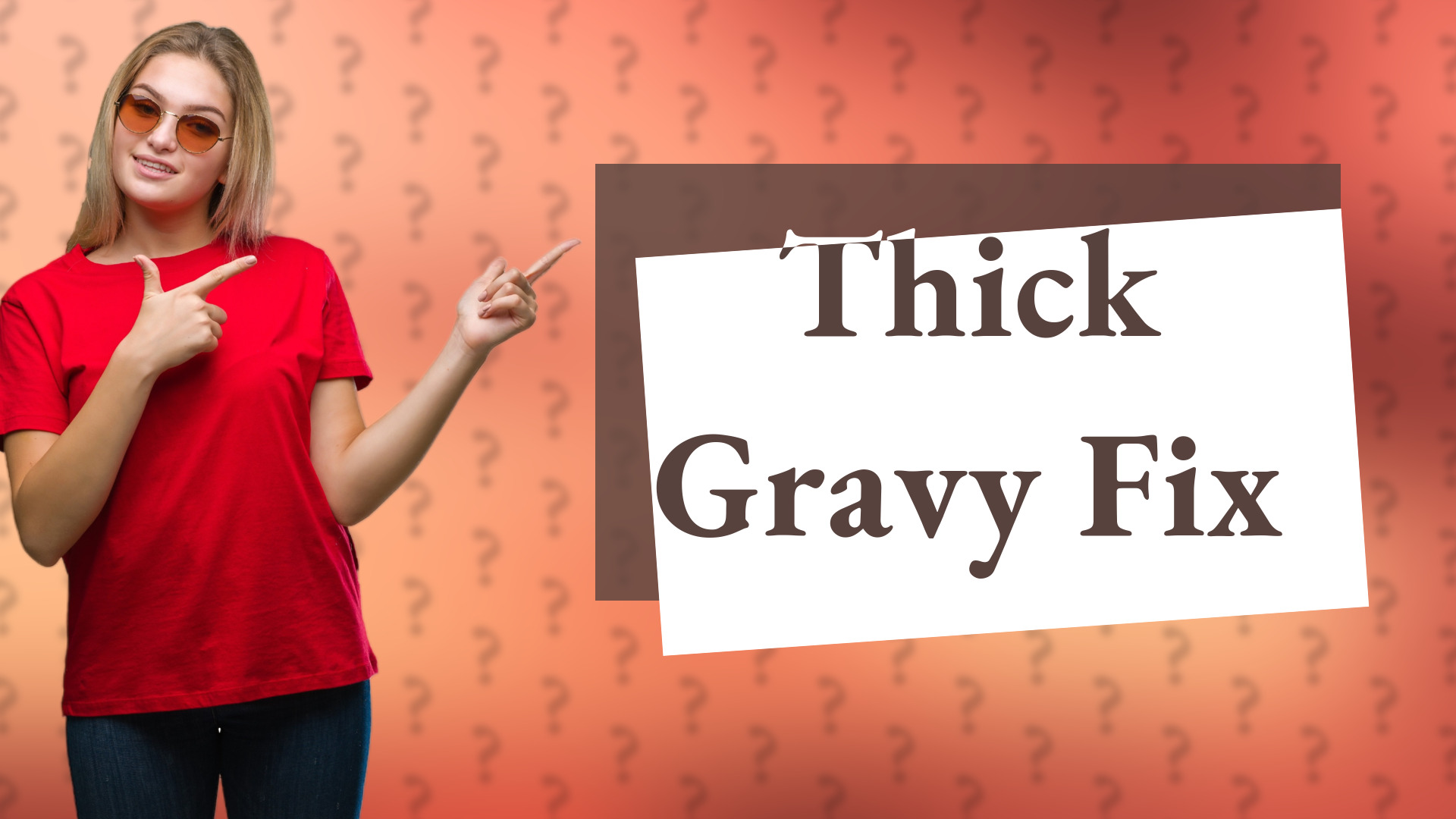 Thick Gravy Fix