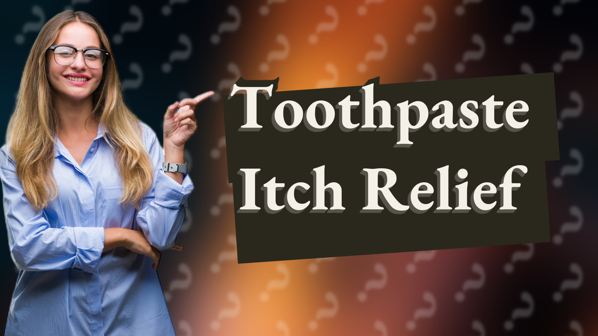 Toothpaste Itch Relief