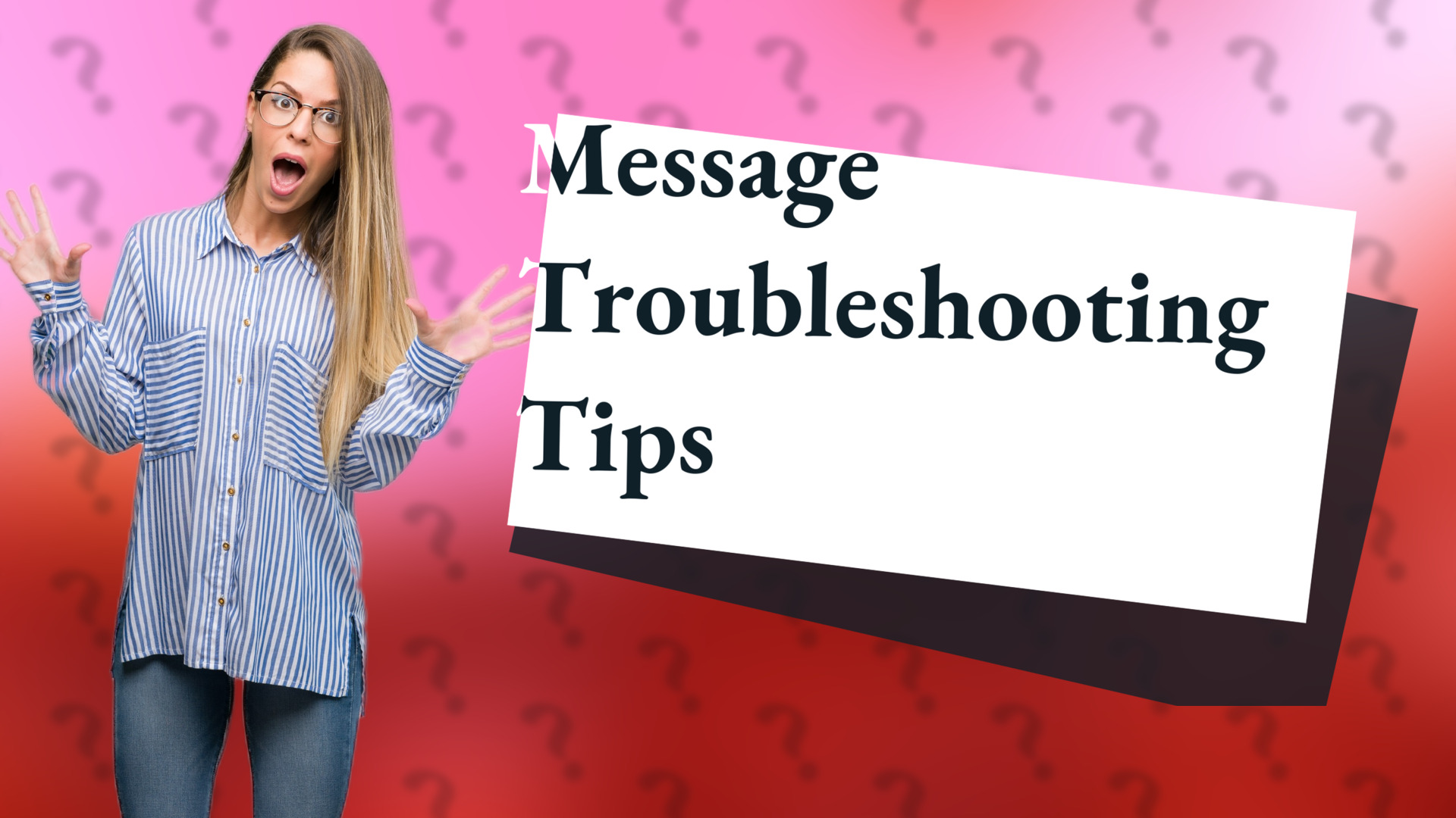 Message Troubleshooting Tips