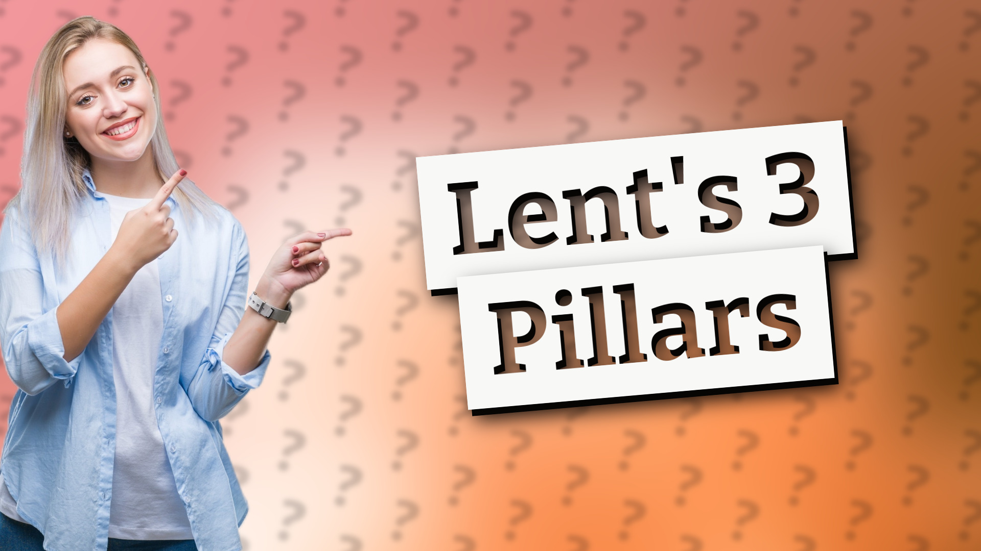 Lent's 3 Pillars