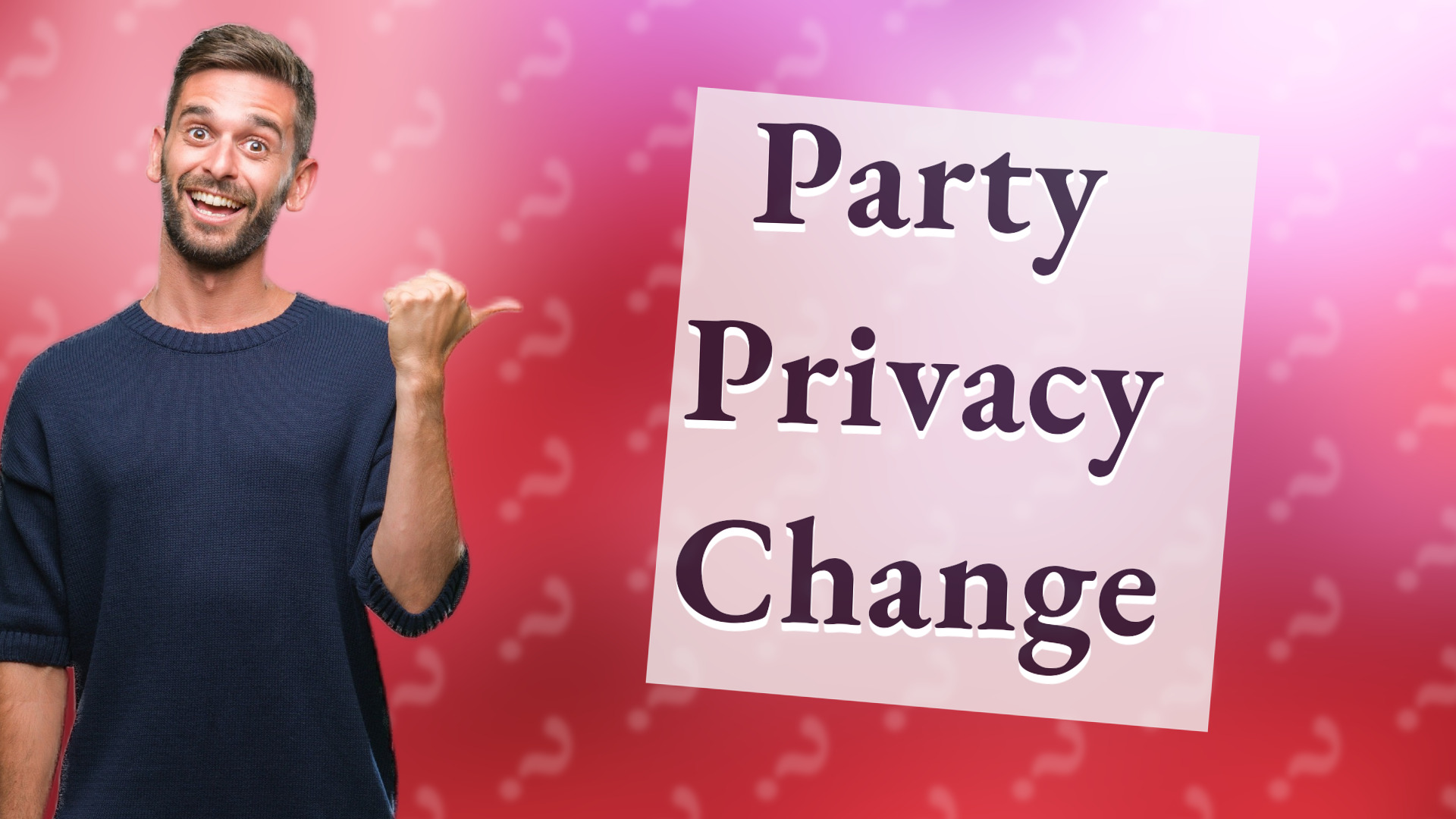 Party Privacy Change