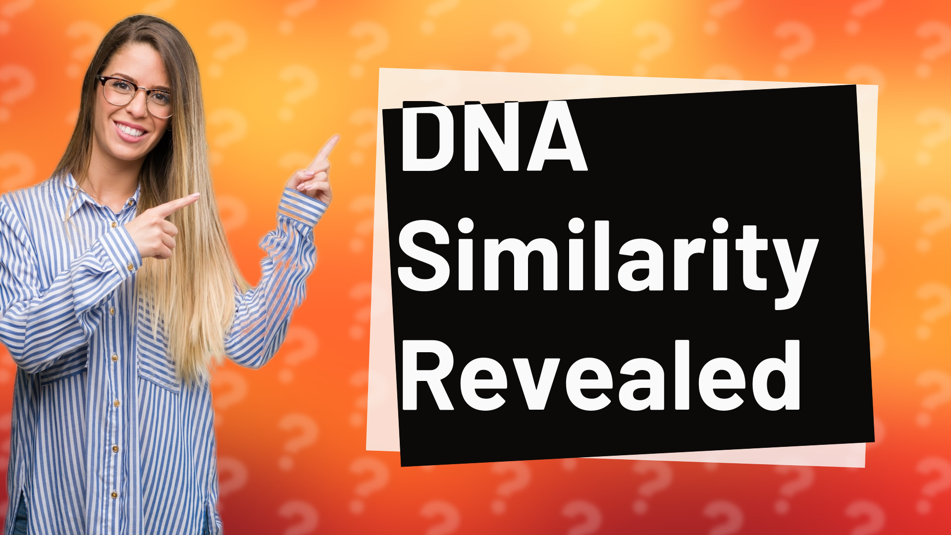 DNA Similarity Revealed