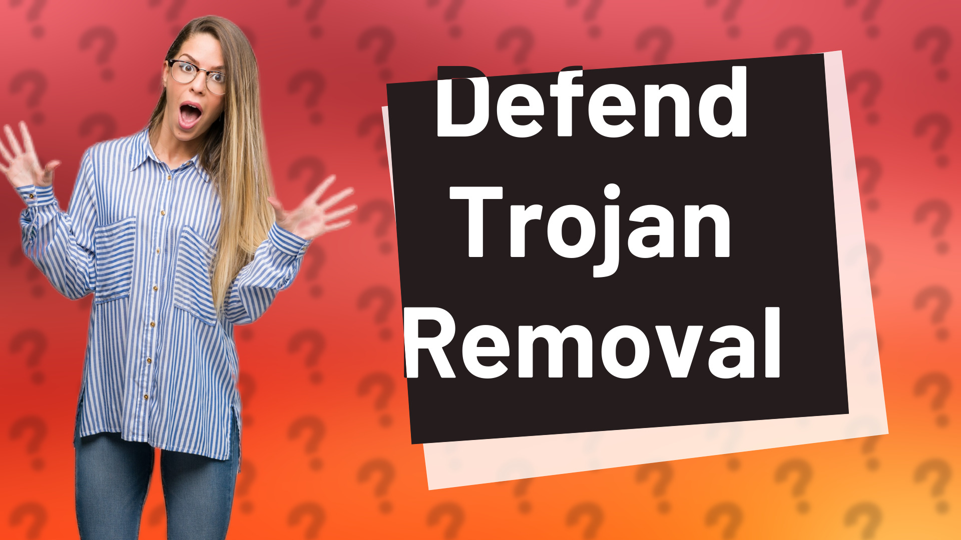 Defend Trojan Removal