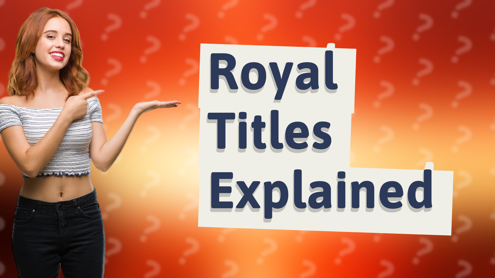 Royal Titles Explained